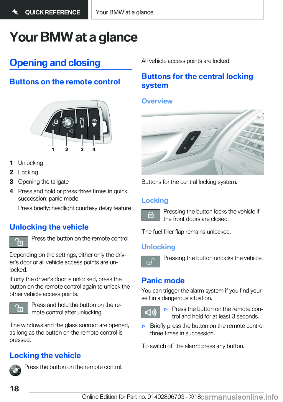 BMW X3 2019 User Guide �Y�o�u�r��B�M�W��a�t��a��g�l�a�n�c�e�O�p�e�n�i�n�g��a�n�d��c�l�o�s�i�n�g
�B�u�t�t�o�n�s��o�n��t�h�e��r�e�m�o�t�e��c�o�n�t�r�o�l
�1�U�n�l�o�c�k�i�n�g�2�L�o�c�k�i�n�g�3�O�p�e�n�i�n�g��t�h�e�