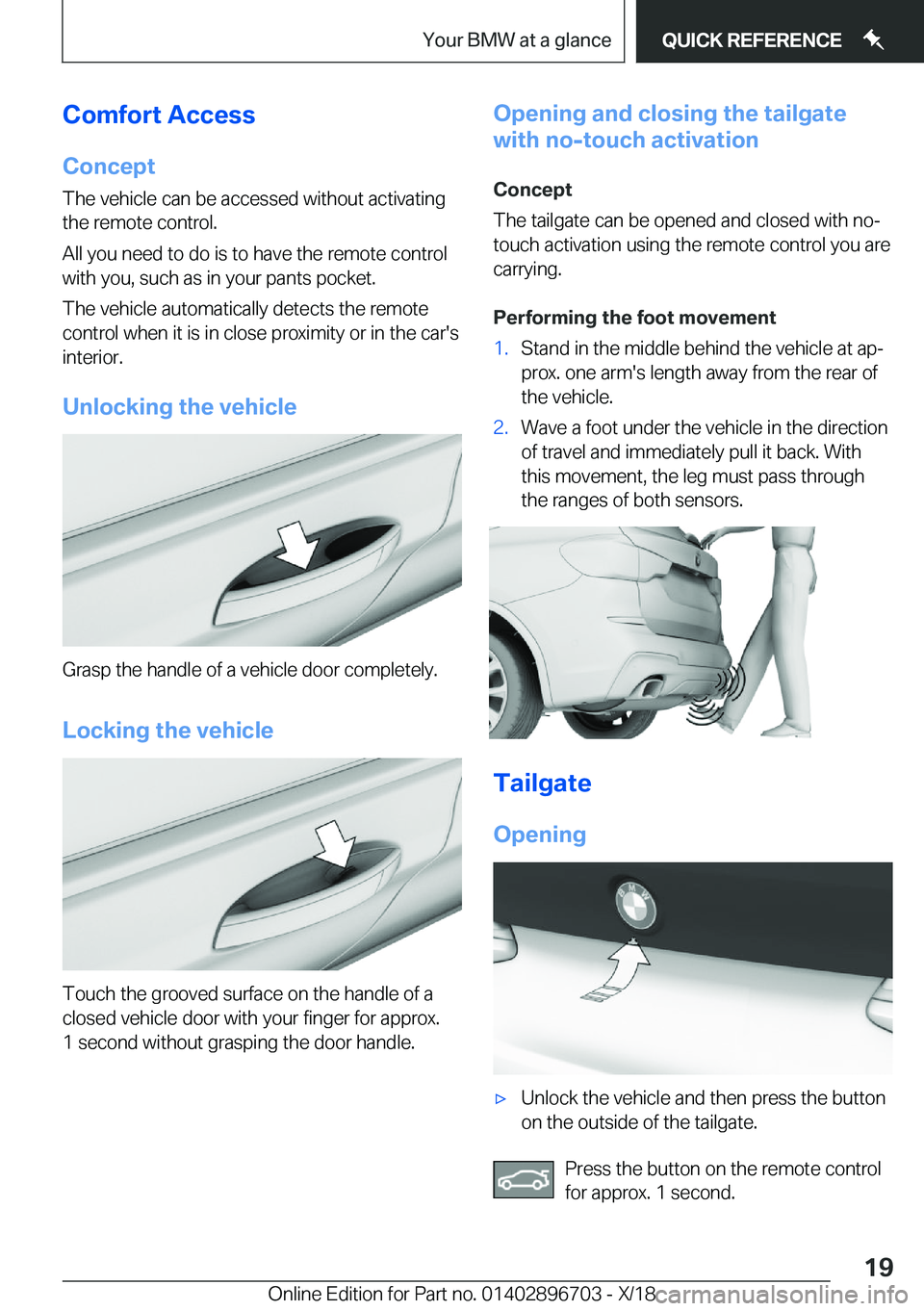 BMW X3 2019 User Guide �C�o�m�f�o�r�t��A�c�c�e�s�s�C�o�n�c�e�p�t
�T�h�e��v�e�h�i�c�l�e��c�a�n��b�e��a�c�c�e�s�s�e�d��w�i�t�h�o�u�t��a�c�t�i�v�a�t�i�n�g
�t�h�e��r�e�m�o�t�e��c�o�n�t�r�o�l�.
�A�l�l��y�o�u��n�e�e�d�
