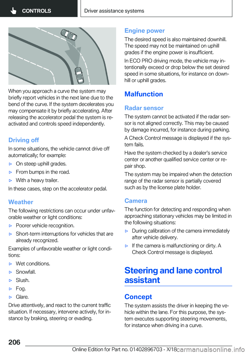 BMW X3 2019  Owners Manual �W�h�e�n��y�o�u��a�p�p�r�o�a�c�h��a��c�u�r�v�e��t�h�e��s�y�s�t�e�m��m�a�y
�b�r�i�e�f�l�y��r�e�p�o�r�t��v�e�h�i�c�l�e�s��i�n��t�h�e��n�e�x�t��l�a�n�e��d�u�e��t�o��t�h�e �b�e�n�d��o�f�