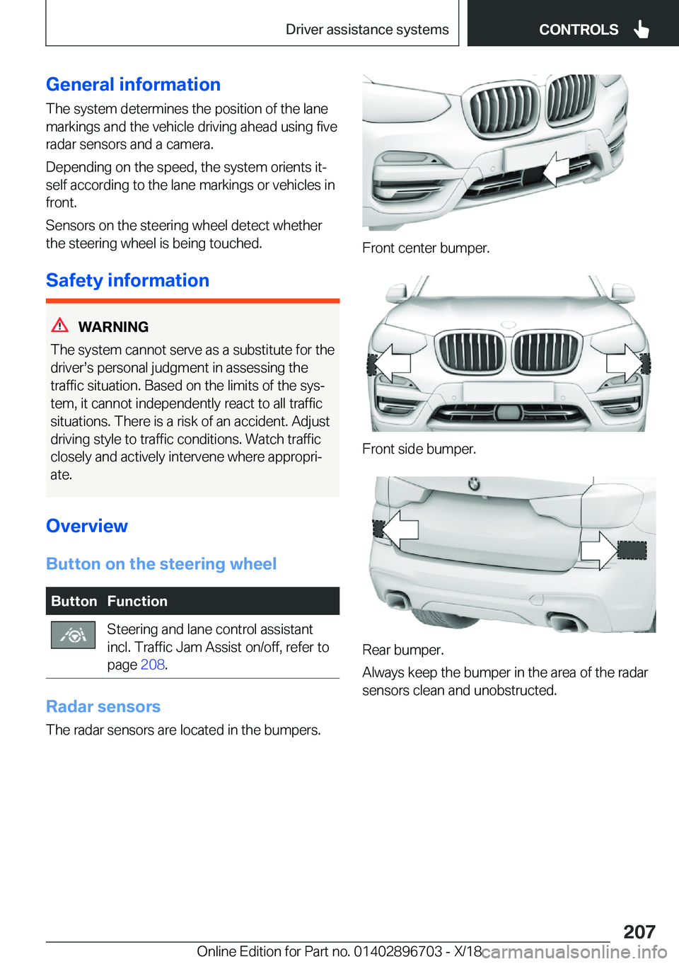 BMW X3 2019  Owners Manual �G�e�n�e�r�a�l��i�n�f�o�r�m�a�t�i�o�n�T�h�e��s�y�s�t�e�m��d�e�t�e�r�m�i�n�e�s��t�h�e��p�o�s�i�t�i�o�n��o�f��t�h�e��l�a�n�e
�m�a�r�k�i�n�g�s��a�n�d��t�h�e��v�e�h�i�c�l�e��d�r�i�v�i�n�g��a�
