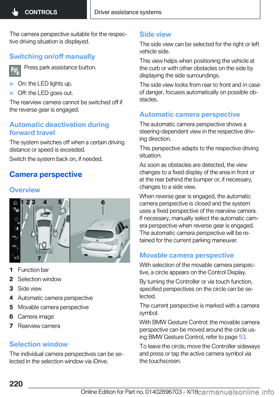 BMW X3 2019  Owners Manual �T�h�e��c�a�m�e�r�a��p�e�r�s�p�e�c�t�i�v�e��s�u�i�t�a�b�l�e��f�o�r��t�h�e��r�e�s�p�e�cj�t�i�v�e��d�r�i�v�i�n�g��s�i�t�u�a�t�i�o�n��i�s��d�i�s�p�l�a�y�e�d�.
�S�w�i�t�c�h�i�n�g��o�n�/�o�f�f�