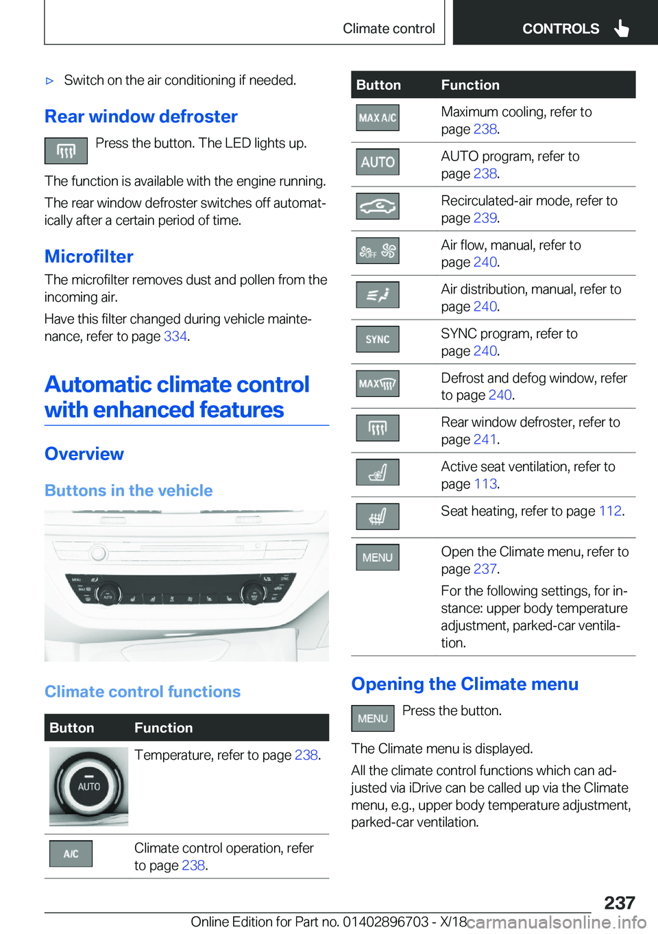 BMW X3 2019  Owners Manual 'x�S�w�i�t�c�h��o�n��t�h�e��a�i�r��c�o�n�d�i�t�i�o�n�i�n�g��i�f��n�e�e�d�e�d�.
�R�e�a�r��w�i�n�d�o�w��d�e�f�r�o�s�t�e�r�P�r�e�s�s��t�h�e��b�u�t�t�o�n�.��T�h�e��L�E�D��l�i�g�h�t�s��u�
