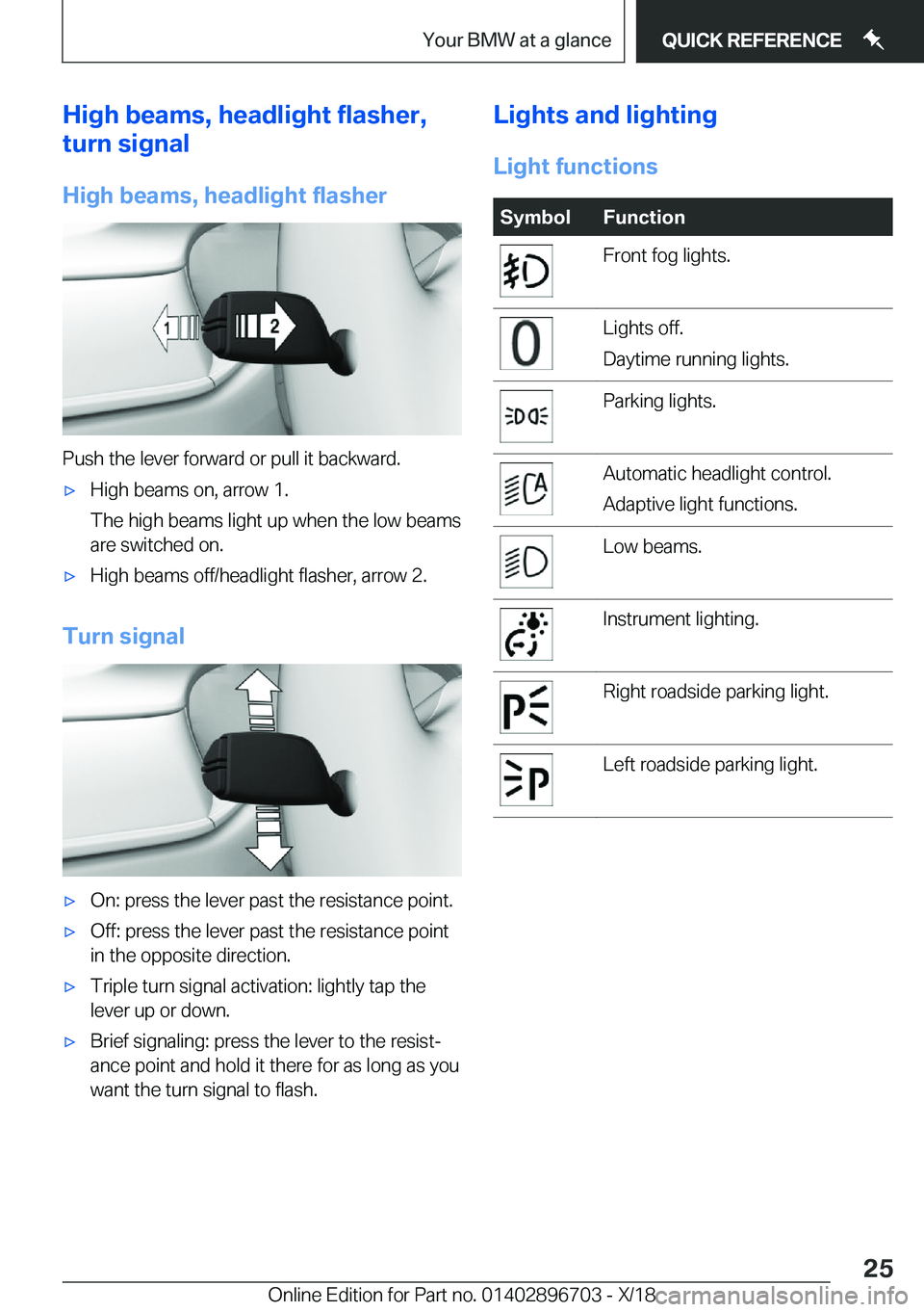 BMW X3 2019 Owners Manual �H�i�g�h��b�e�a�m�s�,��h�e�a�d�l�i�g�h�t��f�l�a�s�h�e�r�,
�t�u�r�n��s�i�g�n�a�l
�H�i�g�h��b�e�a�m�s�,��h�e�a�d�l�i�g�h�t��f�l�a�s�h�e�r
�P�u�s�h��t�h�e��l�e�v�e�r��f�o�r�w�a�r�d��o�r��p�u�