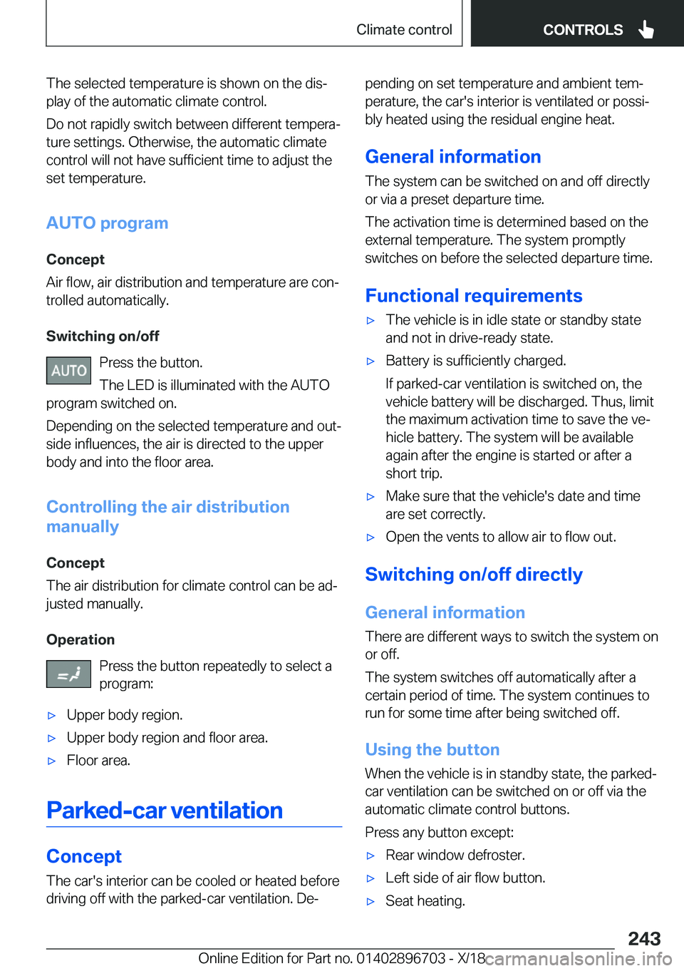 BMW X3 2019  Owners Manual �T�h�e��s�e�l�e�c�t�e�d��t�e�m�p�e�r�a�t�u�r�e��i�s��s�h�o�w�n��o�n��t�h�e��d�i�sj
�p�l�a�y��o�f��t�h�e��a�u�t�o�m�a�t�i�c��c�l�i�m�a�t�e��c�o�n�t�r�o�l�.
�D�o��n�o�t��r�a�p�i�d�l�y��s
