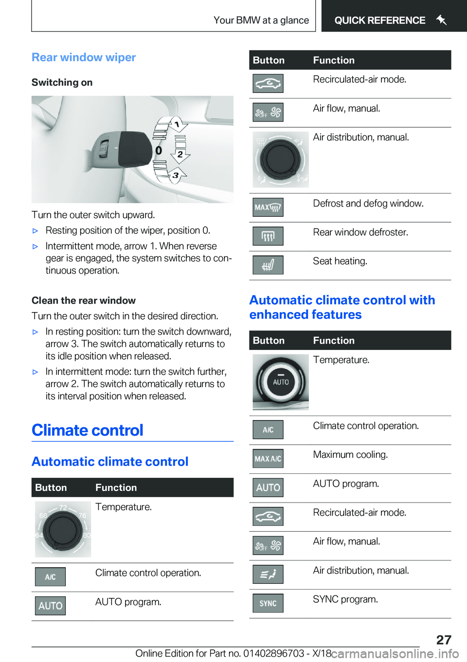 BMW X3 2019 Owners Manual �R�e�a�r��w�i�n�d�o�w��w�i�p�e�r
�S�w�i�t�c�h�i�n�g��o�n
�T�u�r�n��t�h�e��o�u�t�e�r��s�w�i�t�c�h��u�p�w�a�r�d�.
'x�R�e�s�t�i�n�g��p�o�s�i�t�i�o�n��o�f��t�h�e��w�i�p�e�r�,��p�o�s�i�t�i�