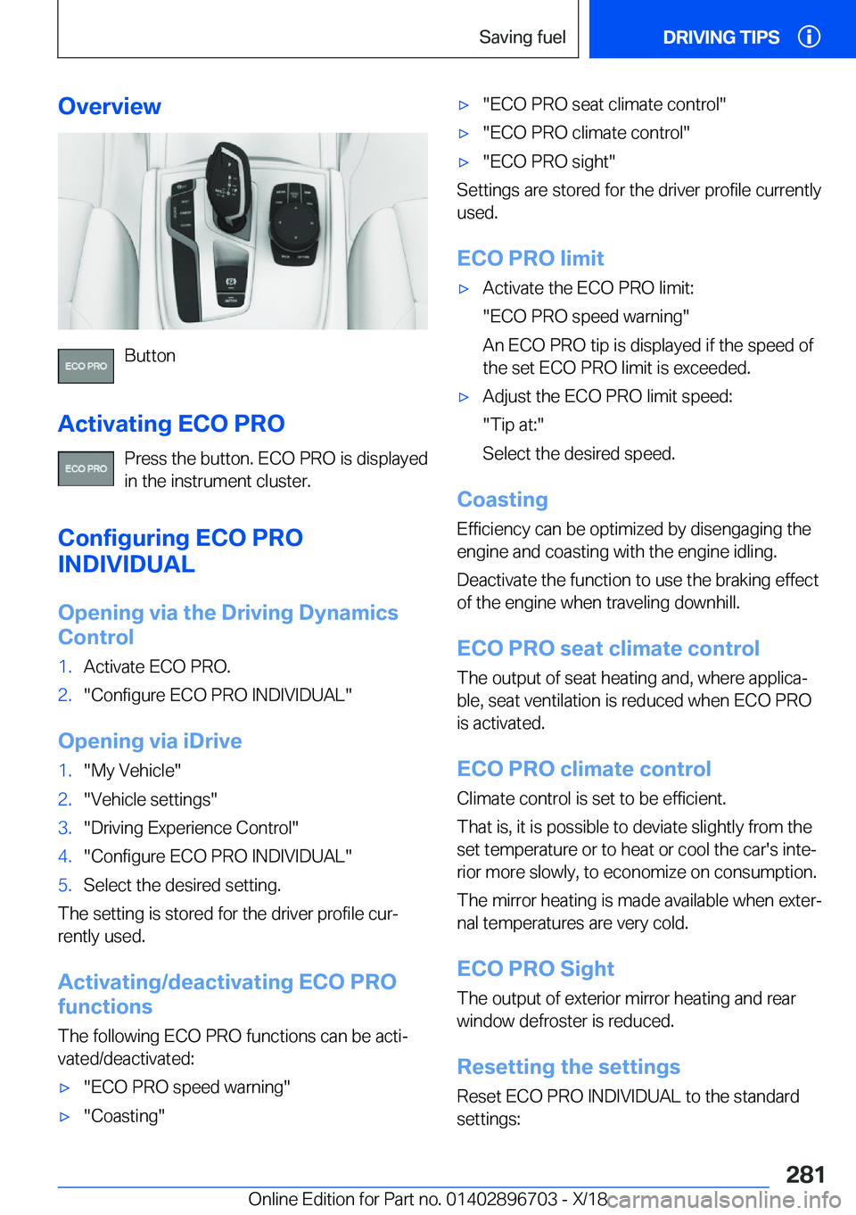 BMW X3 2019  Owners Manual �O�v�e�r�v�i�e�w
�B�u�t�t�o�n
�A�c�t�i�v�a�t�i�n�g��E�C�O��P�R�O �P�r�e�s�s��t�h�e��b�u�t�t�o�n�.��E�C�O��P�R�O��i�s��d�i�s�p�l�a�y�e�d
�i�n��t�h�e��i�n�s�t�r�u�m�e�n�t��c�l�u�s�t�e�r�.
�C�