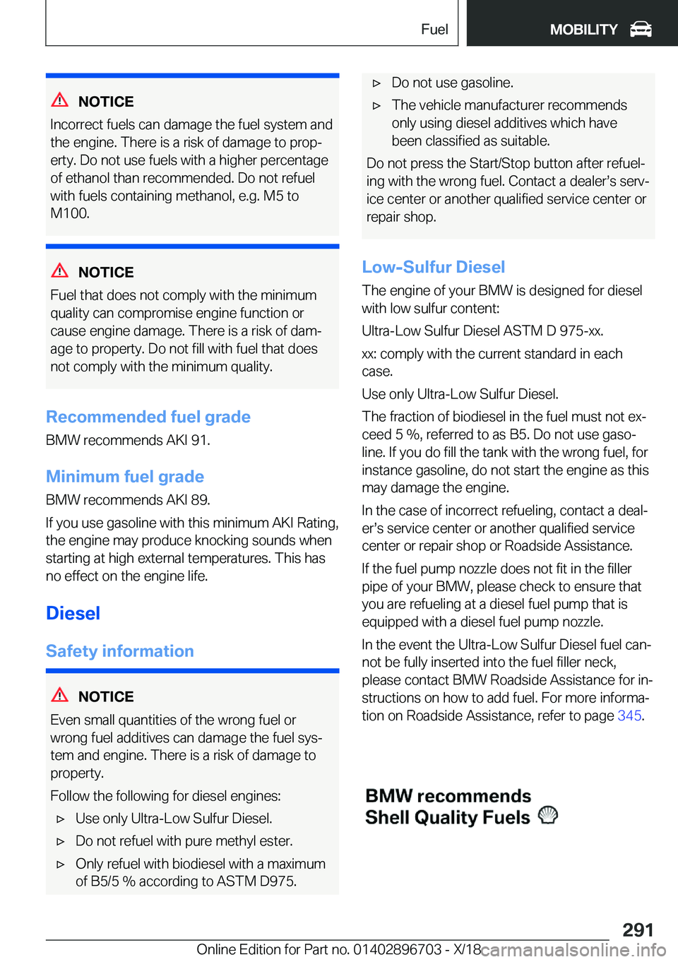 BMW X3 2019  Owners Manual �N�O�T�I�C�E
�I�n�c�o�r�r�e�c�t��f�u�e�l�s��c�a�n��d�a�m�a�g�e��t�h�e��f�u�e�l��s�y�s�t�e�m��a�n�d
�t�h�e��e�n�g�i�n�e�.��T�h�e�r�e��i�s��a��r�i�s�k��o�f��d�a�m�a�g�e��t�o��p�r�o�pj �