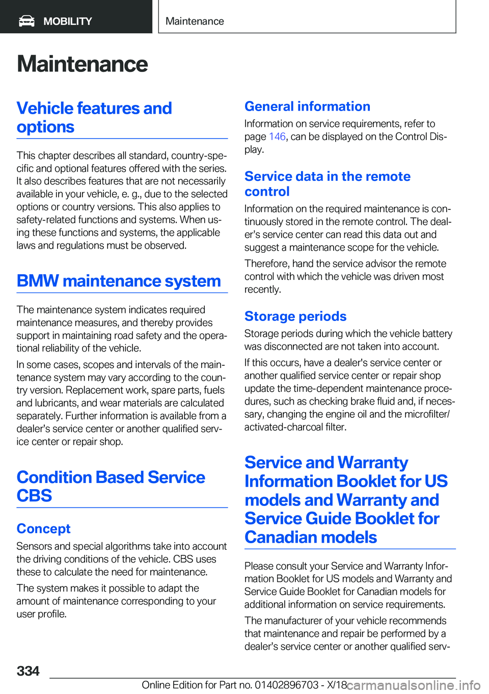 BMW X3 2019  Owners Manual �M�a�i�n�t�e�n�a�n�c�e�V�e�h�i�c�l�e��f�e�a�t�u�r�e�s��a�n�d�o�p�t�i�o�n�s
�T�h�i�s��c�h�a�p�t�e�r��d�e�s�c�r�i�b�e�s��a�l�l��s�t�a�n�d�a�r�d�,��c�o�u�n�t�r�y�-�s�p�ej�c�i�f�i�c��a�n�d��o�p�