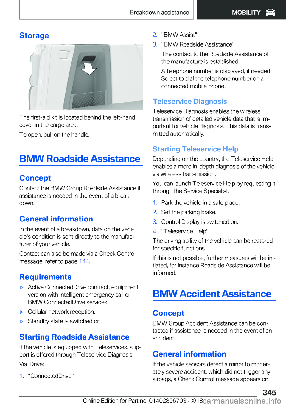 BMW X3 2019  Owners Manual �S�t�o�r�a�g�e
�T�h�e��f�i�r�s�t�-�a�i�d��k�i�t��i�s��l�o�c�a�t�e�d��b�e�h�i�n�d��t�h�e��l�e�f�t�-�h�a�n�d
�c�o�v�e�r��i�n��t�h�e��c�a�r�g�o��a�r�e�a�.
�T�o��o�p�e�n�,��p�u�l�l��o�n��t�