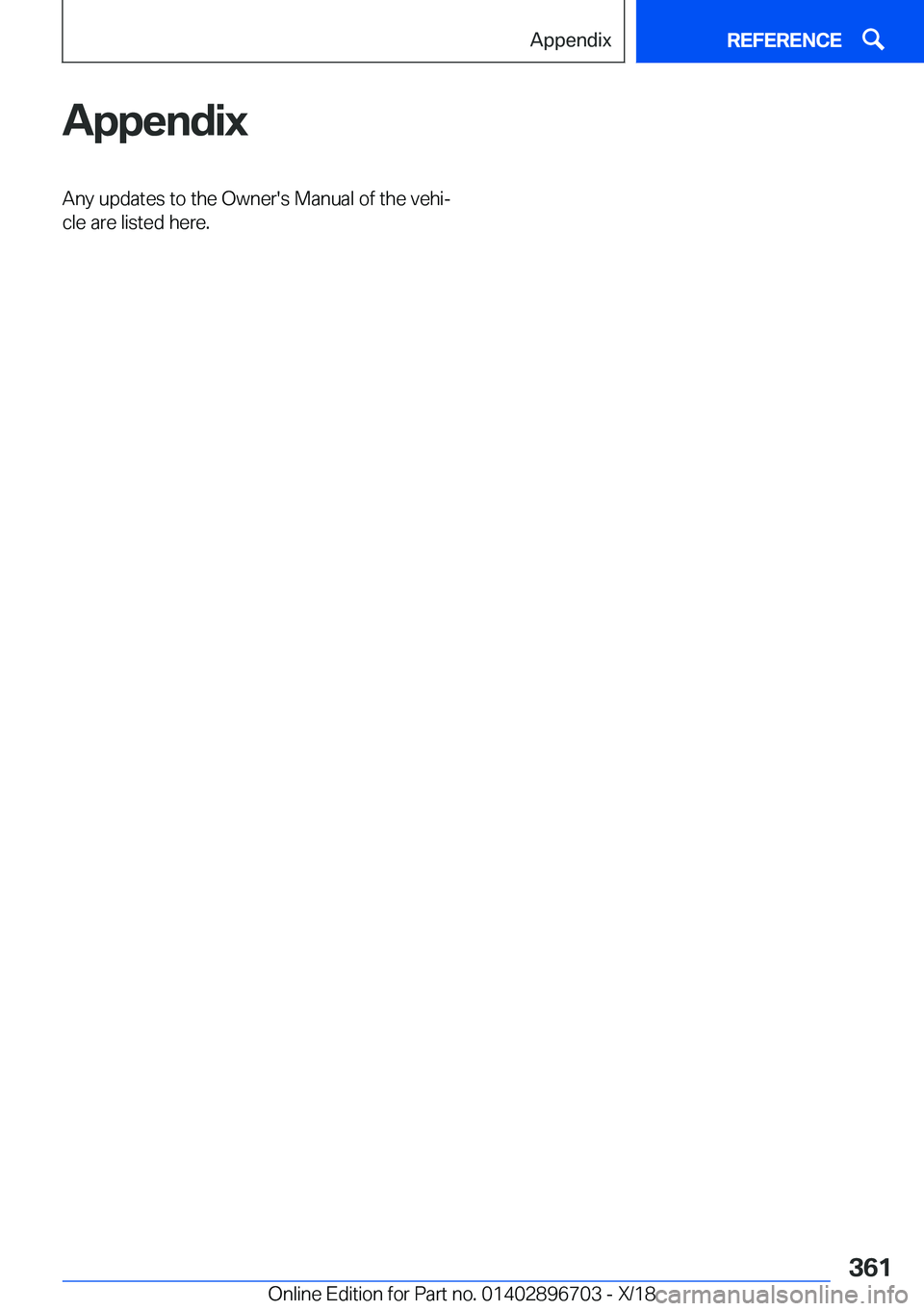 BMW X3 2019  Owners Manual �A�p�p�e�n�d�i�x�A�n�y��u�p�d�a�t�e�s��t�o��t�h�e��O�w�n�e�r�'�s��M�a�n�u�a�l��o�f��t�h�e��v�e�h�ij
�c�l�e��a�r�e��l�i�s�t�e�d��h�e�r�e�.�S�e�i�t�e��3�6�1�A�p�p�e�n�d�i�x�R�E�F�E�R�E�
