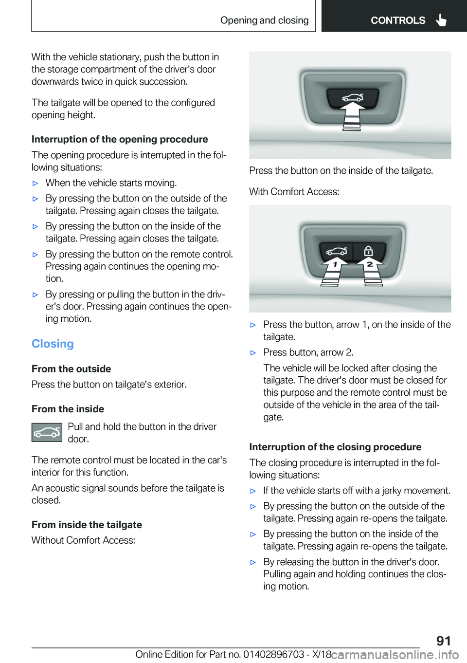 BMW X3 2019  Owners Manual �W�i�t�h��t�h�e��v�e�h�i�c�l�e��s�t�a�t�i�o�n�a�r�y�,��p�u�s�h��t�h�e��b�u�t�t�o�n��i�n�t�h�e��s�t�o�r�a�g�e��c�o�m�p�a�r�t�m�e�n�t��o�f��t�h�e��d�r�i�v�e�r�'�s��d�o�o�r
�d�o�w�n�w�a�