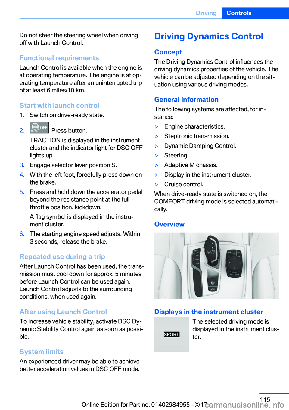 BMW X3 2018  Owners Manual �D�o� �n�o�t� �s�t�e�e�r� �t�h�e� �s�t�e�e�r�i�n�g� �w�h�e�e�l� �w�h�e�n� �d�r�i�v�i�n�g�o�f�f� �w�i�t�h� �L�a�u�n�c�h� �C�o�n�t�r�o�l�.
�F�u�n�c�t�i�o�n�a�l��r�e�q�u�i�r�e�m�e�n�t�s
�L�a�u�n�c�h� �C