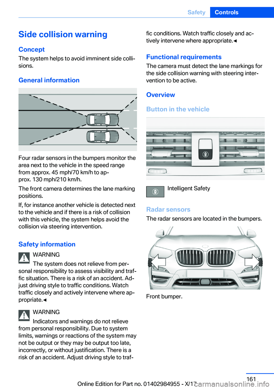BMW X3 2018  Owners Manual �S�i�d�e��c�o�l�l�i�s�i�o�n��w�a�r�n�i�n�g
�C�o�n�c�e�p�t
�T�h�e� �s�y�s�t�e�m� �h�e�l�p�s� �t�o� �a�v�o�i�d� �i�m�m�i�n�e�n�t� �s�i�d�e� �c�o�l�l�ij
�s�i�o�n�s�.
�G�e�n�e�r�a�l��i�n�f�o�r�m�a�t�i