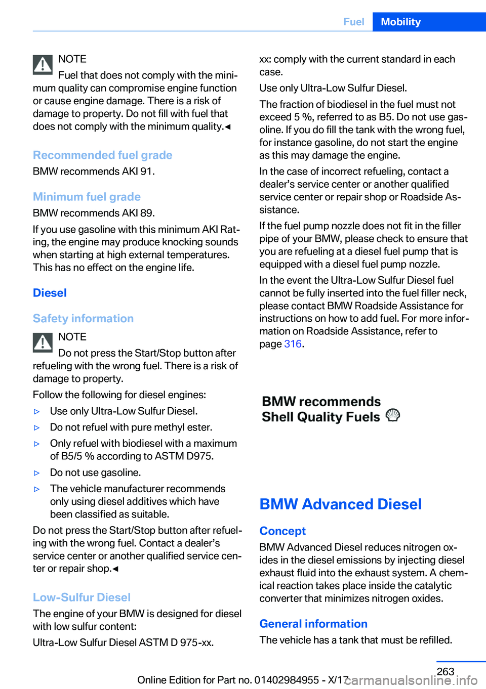 BMW X3 2018  Owners Manual �N�O�T�E
�F�u�e�l� �t�h�a�t� �d�o�e�s� �n�o�t� �c�o�m�p�l�y� �w�i�t�h� �t�h�e� �m�i�n�ij
�m�u�m� �q�u�a�l�i�t�y� �c�a�n� �c�o�m�p�r�o�m�i�s�e� �e�n�g�i�n�e� �f�u�n�c�t�i�o�n �o�r� �c�a�u�s�e� �e�n�g�