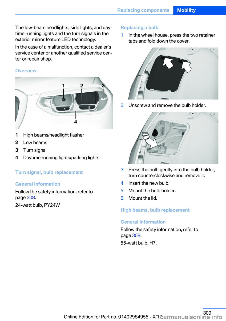 BMW X3 2018  Owners Manual �T�h�e� �l�o�w�-�b�e�a�m� �h�e�a�d�l�i�g�h�t�s�,� �s�i�d�e� �l�i�g�h�t�s�,� �a�n�d� �d�a�yj
�t�i�m�e� �r�u�n�n�i�n�g� �l�i�g�h�t�s� �a�n�d� �t�h�e� �t�u�r�n� �s�i�g�n�a�l�s� �i�n� �t�h�e
�e�x�t�e�r�i