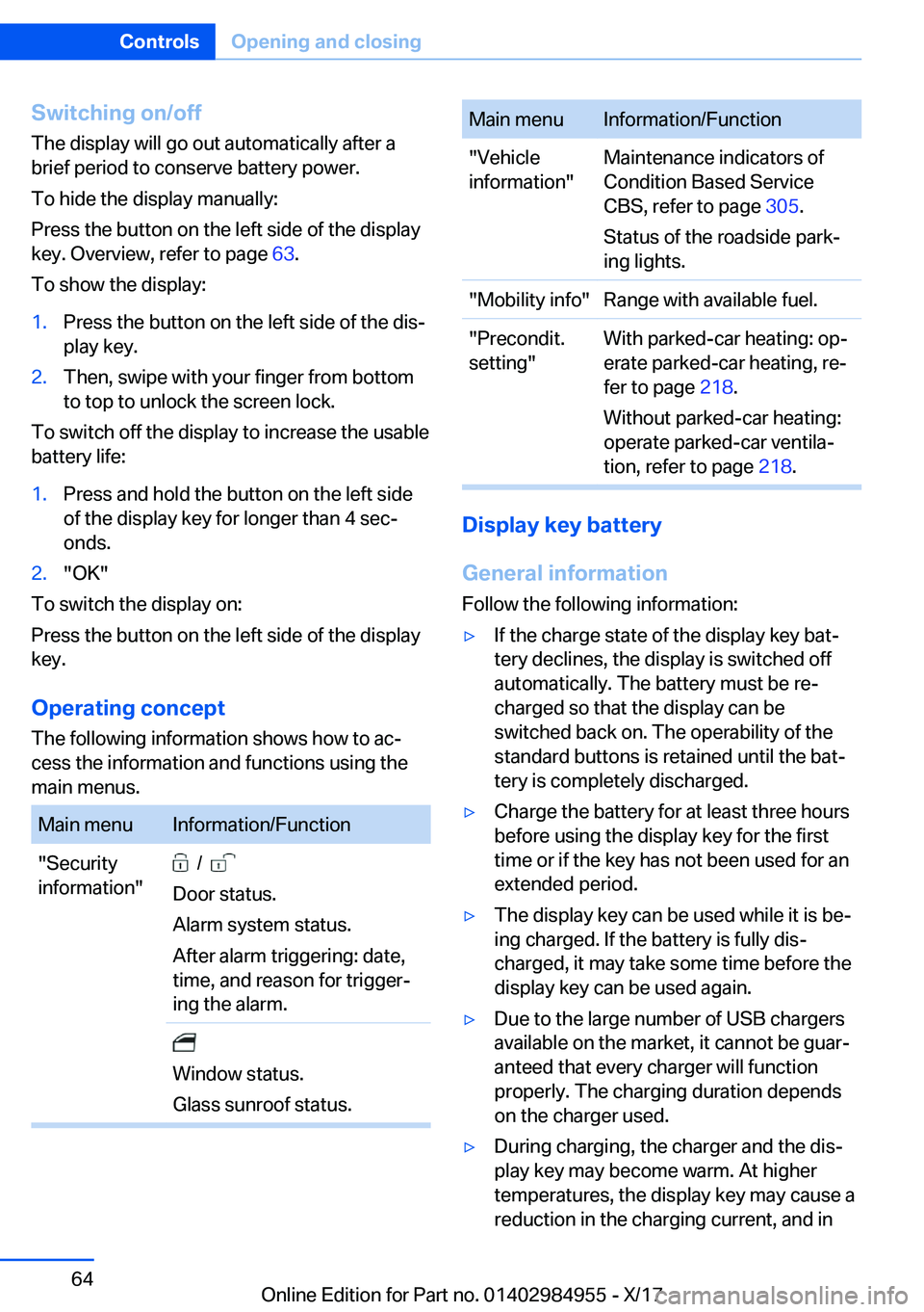 BMW X3 2018 Repair Manual �S�w�i�t�c�h�i�n�g��o�n�/�o�f�f�T�h�e� �d�i�s�p�l�a�y� �w�i�l�l� �g�o� �o�u�t� �a�u�t�o�m�a�t�i�c�a�l�l�y� �a�f�t�e�r� �a
�b�r�i�e�f� �p�e�r�i�o�d� �t�o� �c�o�n�s�e�r�v�e� �b�a�t�t�e�r�y� �p�o�w�e�r�