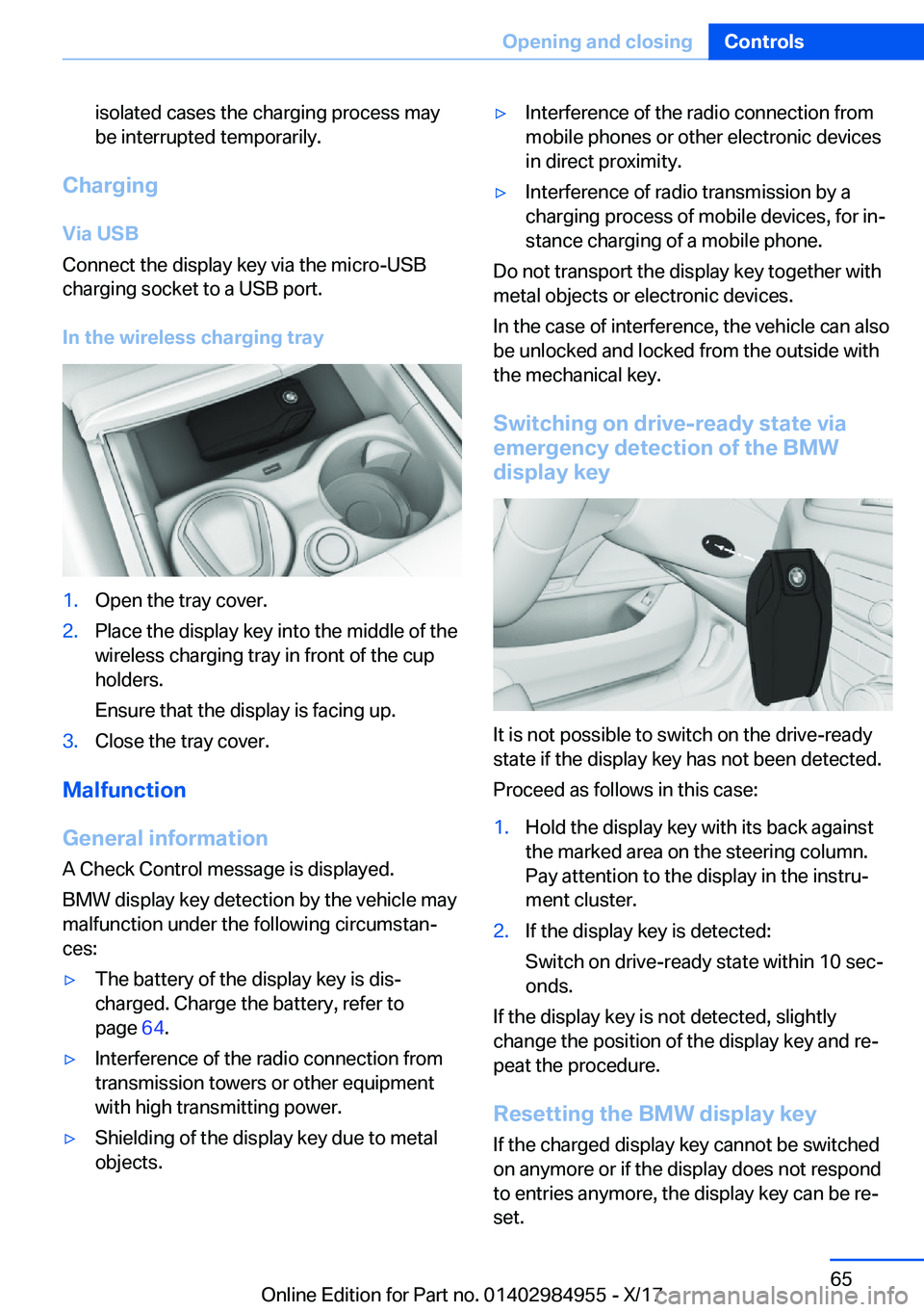 BMW X3 2018 Repair Manual �i�s�o�l�a�t�e�d� �c�a�s�e�s� �t�h�e� �c�h�a�r�g�i�n�g� �p�r�o�c�e�s�s� �m�a�y�b�e� �i�n�t�e�r�r�u�p�t�e�d� �t�e�m�p�o�r�a�r�i�l�y�.
�C�h�a�r�g�i�n�g
�V�i�a��U�S�B
�C�o�n�n�e�c�t� �t�h�e� �d�i�s�p�l�
