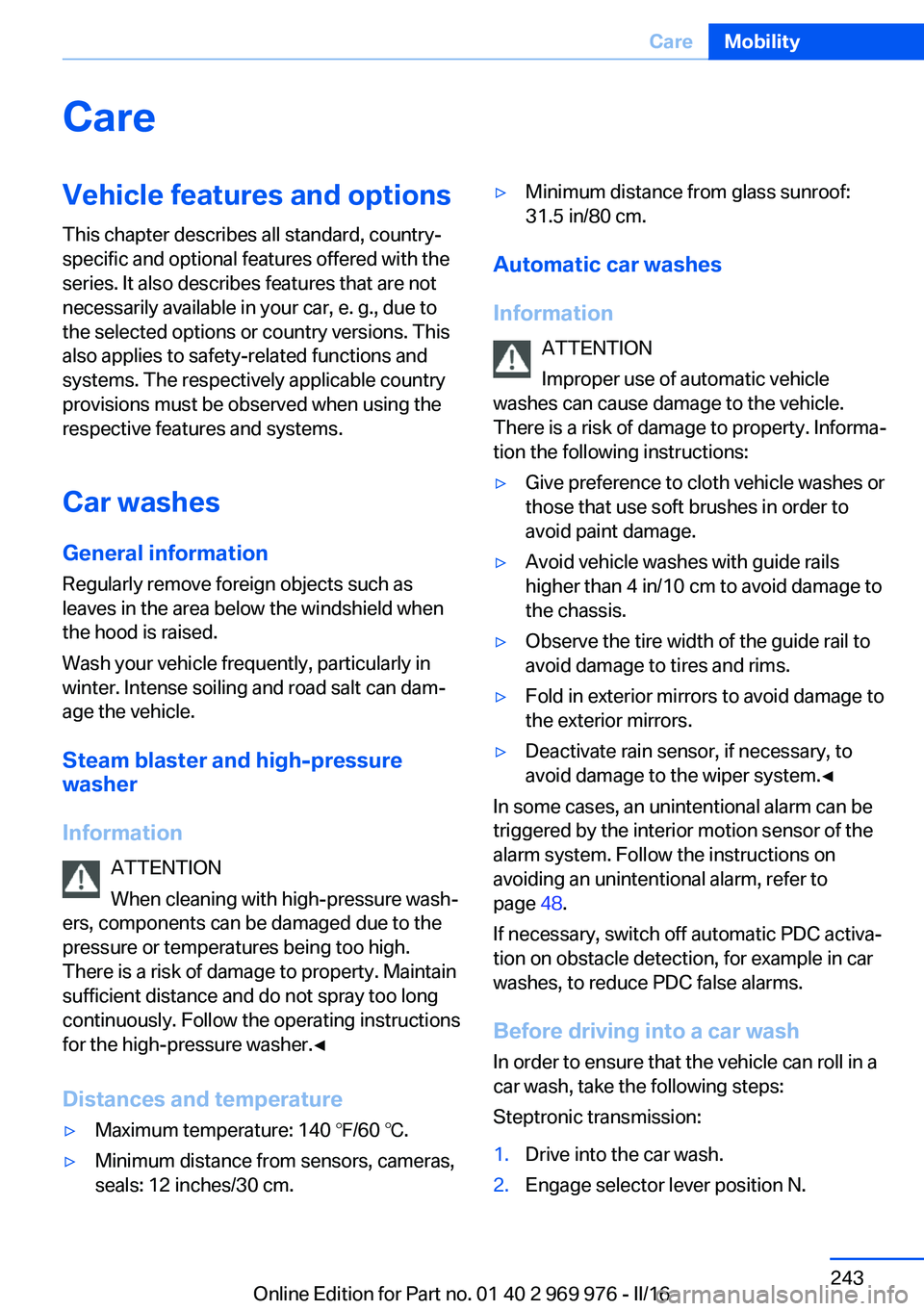 BMW X3 2017 Owners Manual CareVehicle features and optionsThis chapter describes all standard, country-
specific and optional features offered with the
series. It also describes features that are not
necessarily available in y BMW X3 2017 Owners Manual CareVehicle features and optionsThis chapter describes all standard, country-
specific and optional features offered with the
series. It also describes features that are not
necessarily available in y