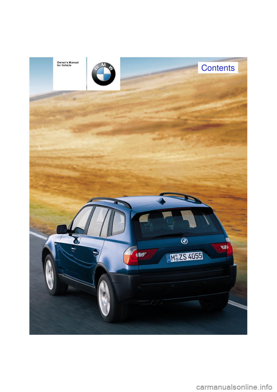 BMW X3 2.5I SAV 2004  Owners Manual  
Owners Manual
for Vehicle 