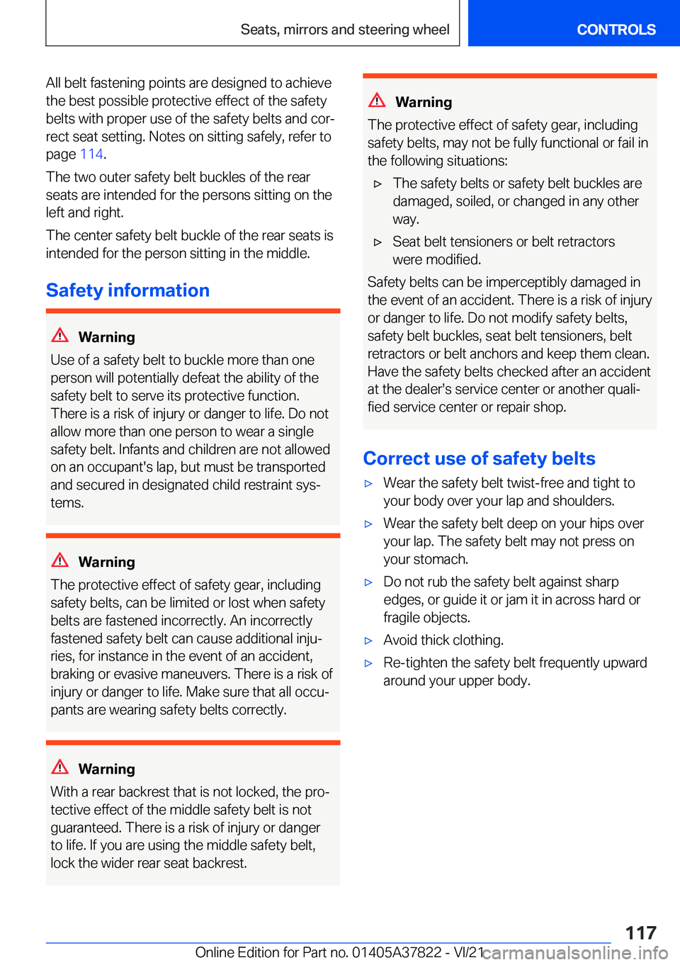 BMW X3 M 2022  Owners Manual �A�l�l��b�e�l�t��f�a�s�t�e�n�i�n�g��p�o�i�n�t�s��a�r�e��d�e�s�i�g�n�e�d��t�o��a�c�h�i�e�v�e
�t�h�e��b�e�s�t��p�o�s�s�i�b�l�e��p�r�o�t�e�c�t�i�v�e��e�f�f�e�c�t��o�f��t�h�e��s�a�f�e�t�y
�b
