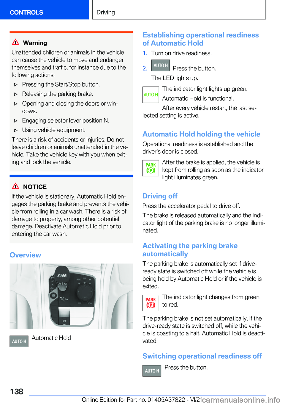 BMW X3 M 2022  Owners Manual �W�a�r�n�i�n�g
�U�n�a�t�t�e�n�d�e�d��c�h�i�l�d�r�e�n��o�r��a�n�i�m�a�l�s��i�n��t�h�e��v�e�h�i�c�l�e
�c�a�n��c�a�u�s�e��t�h�e��v�e�h�i�c�l�e��t�o��m�o�v�e��a�n�d��e�n�d�a�n�g�e�r �t�h�e�m�