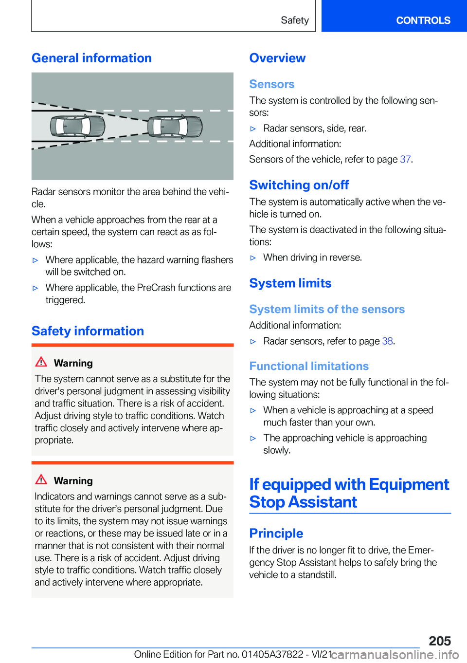 BMW X3 M 2022  Owners Manual �G�e�n�e�r�a�l��i�n�f�o�r�m�a�t�i�o�n
�R�a�d�a�r��s�e�n�s�o�r�s��m�o�n�i�t�o�r��t�h�e��a�r�e�a��b�e�h�i�n�d��t�h�e��v�e�h�i#j�c�l�e�.
�W�h�e�n��a��v�e�h�i�c�l�e��a�p�p�r�o�a�c�h�e�s��f�r�o