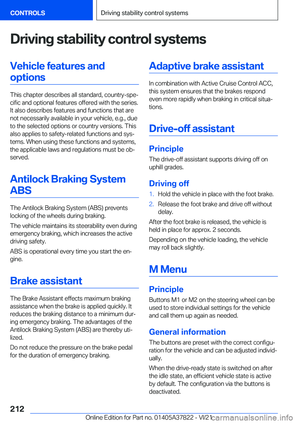 BMW X3 M 2022  Owners Manual �D�r�i�v�i�n�g��s�t�a�b�i�l�i�t�y��c�o�n�t�r�o�l��s�y�s�t�e�m�s�V�e�h�i�c�l�e��f�e�a�t�u�r�e�s��a�n�d�o�p�t�i�o�n�s
�T�h�i�s��c�h�a�p�t�e�r��d�e�s�c�r�i�b�e�s��a�l�l��s�t�a�n�d�a�r�d�,��c�o�