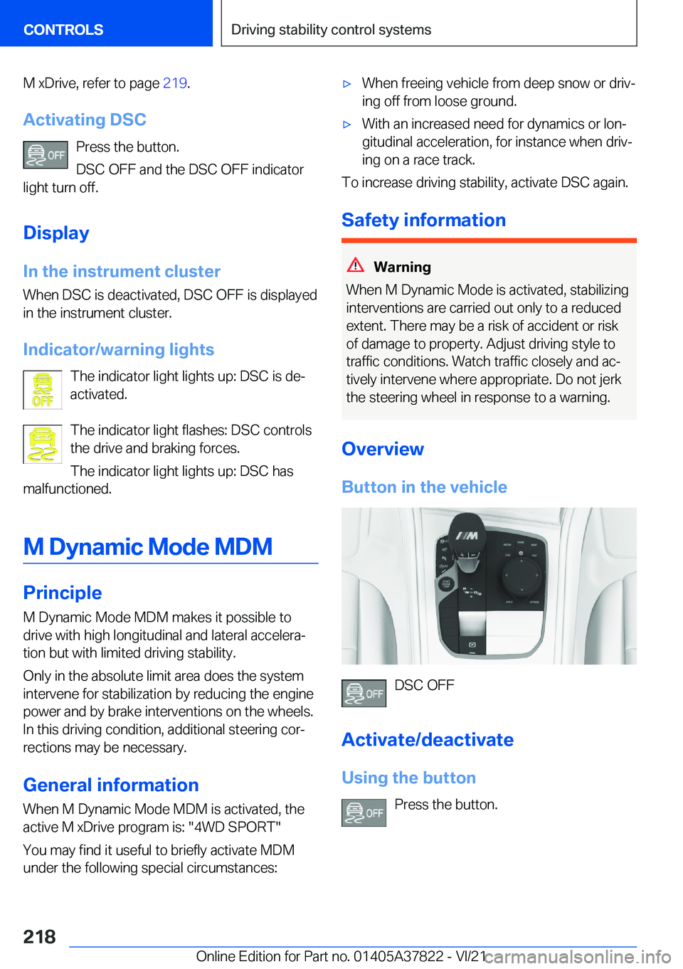 BMW X3 M 2022  Owners Manual �M��x�D�r�i�v�e�,��r�e�f�e�r��t�o��p�a�g�e��2�1�9�.
�A�c�t�i�v�a�t�i�n�g��D�S�C �P�r�e�s�s��t�h�e��b�u�t�t�o�n�.
�D�S�C��O�F�F��a�n�d��t�h�e��D�S�C��O�F�F��i�n�d�i�c�a�t�o�r
�l�i�g�h�t�