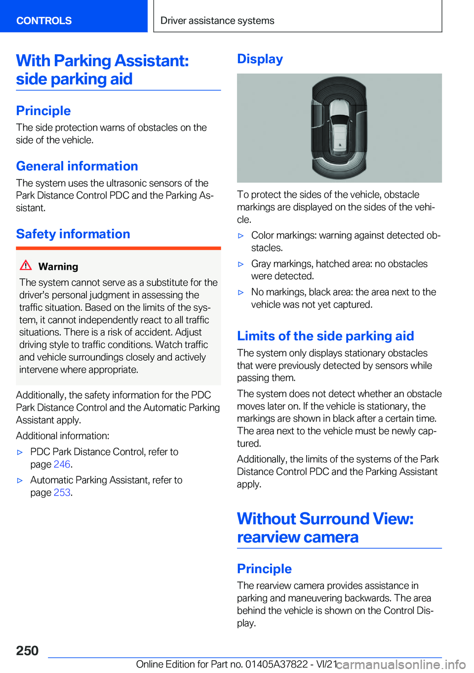 BMW X3 M 2022  Owners Manual �W�i�t�h��P�a�r�k�i�n�g��A�s�s�i�s�t�a�n�t�:�s�i�d�e��p�a�r�k�i�n�g��a�i�d
�P�r�i�n�c�i�p�l�e
�T�h�e��s�i�d�e��p�r�o�t�e�c�t�i�o�n��w�a�r�n�s��o�f��o�b�s�t�a�c�l�e�s��o�n��t�h�e �s�i�d�e��