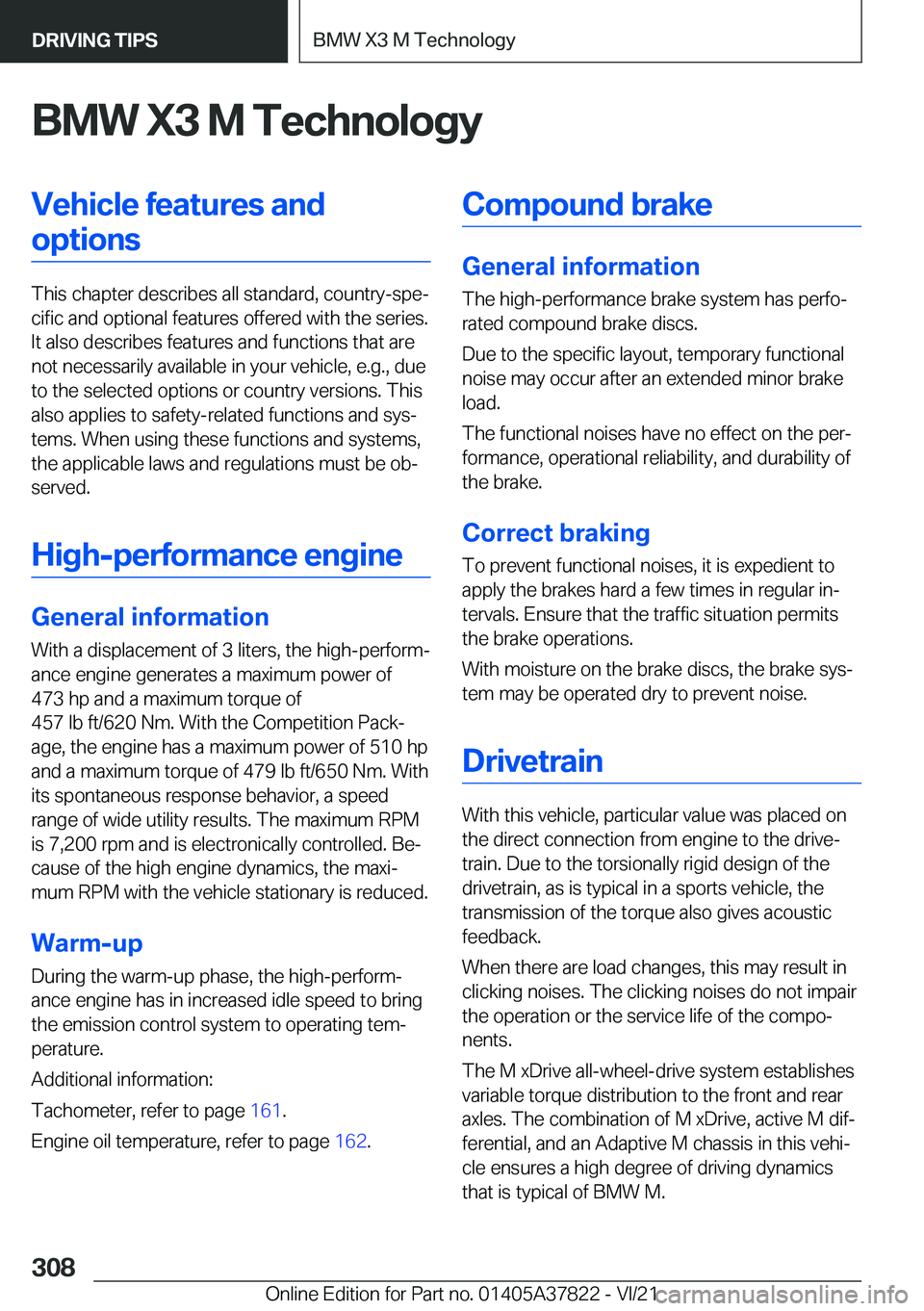 BMW X3 M 2022  Owners Manual �B�M�W��X�3��M��T�e�c�h�n�o�l�o�g�y�V�e�h�i�c�l�e��f�e�a�t�u�r�e�s��a�n�d�o�p�t�i�o�n�s
�T�h�i�s��c�h�a�p�t�e�r��d�e�s�c�r�i�b�e�s��a�l�l��s�t�a�n�d�a�r�d�,��c�o�u�n�t�r�y�-�s�p�e#j�c�i�f�i�