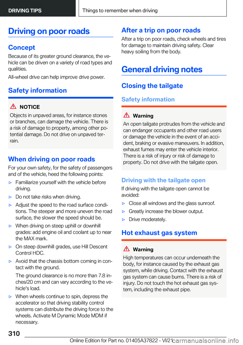 BMW X3 M 2022  Owners Manual �D�r�i�v�i�n�g��o�n��p�o�o�r��r�o�a�d�s
�C�o�n�c�e�p�t
�B�e�c�a�u�s�e��o�f��i�t�s��g�r�e�a�t�e�r��g�r�o�u�n�d��c�l�e�a�r�a�n�c�e�,��t�h�e��v�e#j �h�i�c�l�e��c�a�n��b�e��d�r�i�v�e�n��o�n�