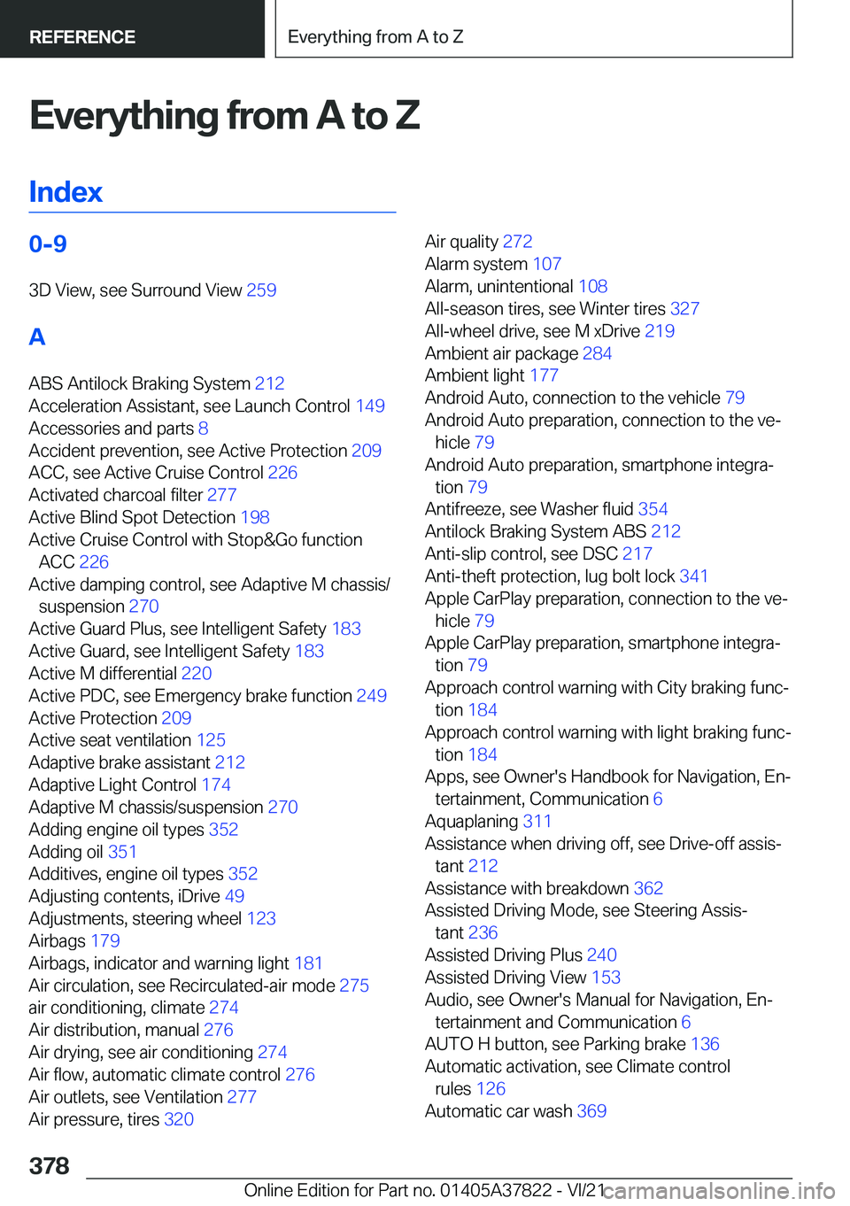 BMW X3 M 2022  Owners Manual �E�v�e�r�y�t�h�i�n�g��f�r�o�m��A��t�o��Z�I�n�d�e�x�0�-�9 �3�D��V�i�e�w�,��s�e�e��S�u�r�r�o�u�n�d��V�i�e�w� �2�5�9�
�A �A�B�S��A�n�t�i�l�o�c�k��B�r�a�k�i�n�g��S�y�s�t�e�m� �2�1�2�
�A�c�c