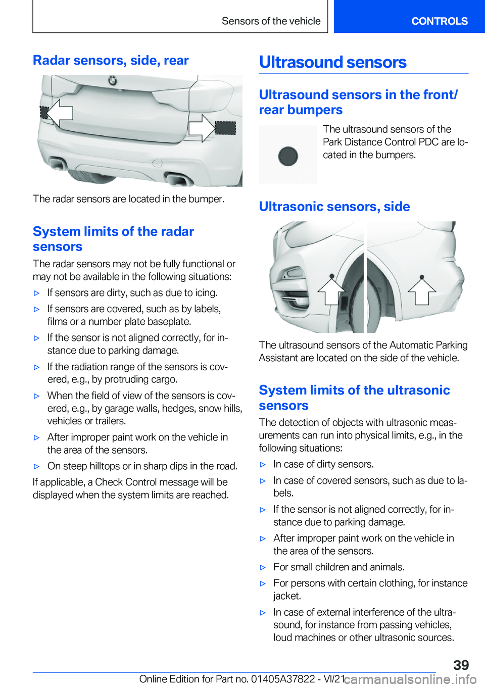 BMW X3 M 2022 Owners Guide �R�a�d�a�r��s�e�n�s�o�r�s�,��s�i�d�e�,��r�e�a�r
�T�h�e��r�a�d�a�r��s�e�n�s�o�r�s��a�r�e��l�o�c�a�t�e�d��i�n��t�h�e��b�u�m�p�e�r�.
�S�y�s�t�e�m��l�i�m�i�t�s��o�f��t�h�e��r�a�d�a�r
�s�e�n�