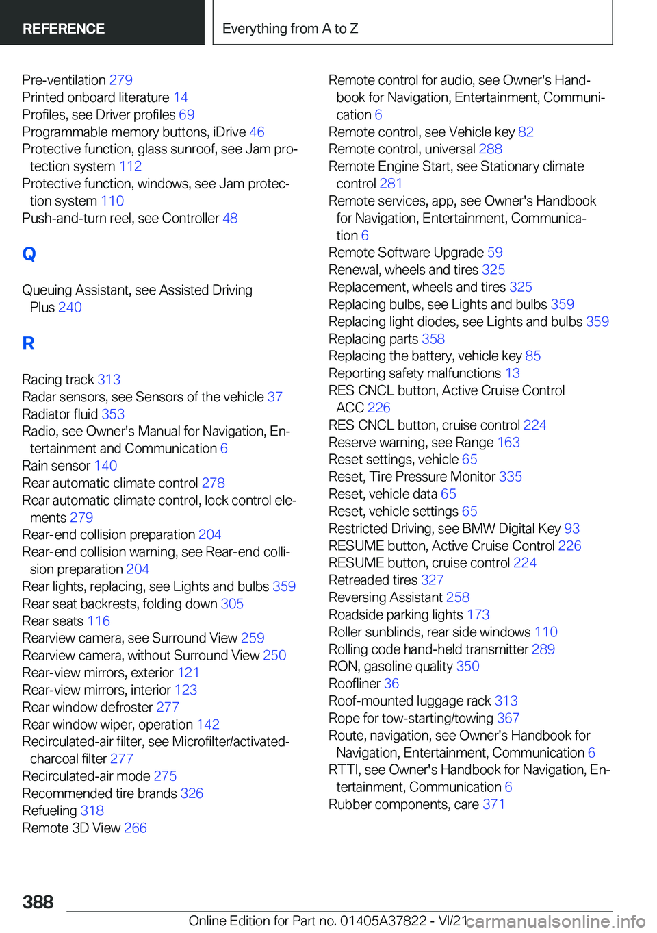 BMW X3 M 2022  Owners Manual �P�r�e�-�v�e�n�t�i�l�a�t�i�o�n��2�7�9�
�P�r�i�n�t�e�d��o�n�b�o�a�r�d��l�i�t�e�r�a�t�u�r�e� �1�4�
�P�r�o�f�i�l�e�s�,��s�e�e��D�r�i�v�e�r��p�r�o�f�i�l�e�s� �6�9�
�P�r�o�g�r�a�m�m�a�b�l�e��m�