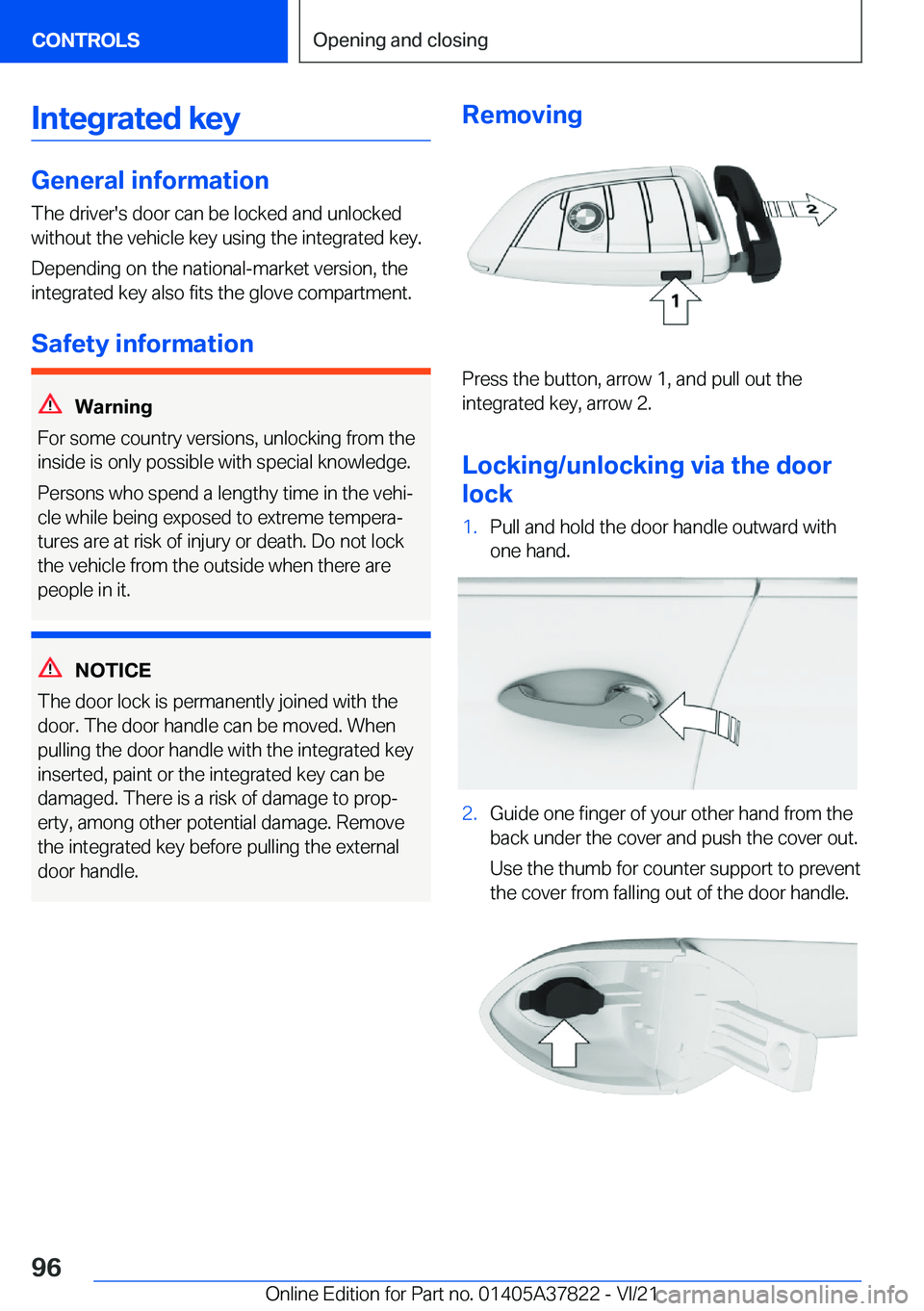 BMW X3 M 2022  Owners Manual �I�n�t�e�g�r�a�t�e�d��k�e�y
�G�e�n�e�r�a�l��i�n�f�o�r�m�a�t�i�o�n�T�h�e��d�r�i�v�e�r�'�s��d�o�o�r��c�a�n��b�e��l�o�c�k�e�d��a�n�d��u�n�l�o�c�k�e�d
�w�i�t�h�o�u�t��t�h�e��v�e�h�i�c�l�e�