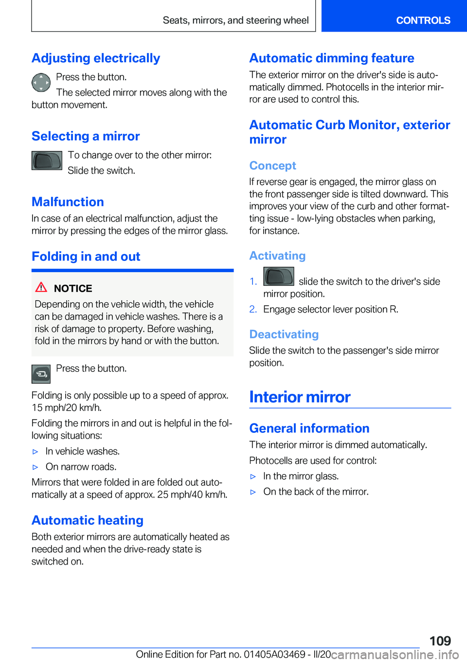 BMW X3 M 2021  Owners Manual �A�d�j�u�s�t�i�n�g��e�l�e�c�t�r�i�c�a�l�l�y�P�r�e�s�s��t�h�e��b�u�t�t�o�n�.
�T�h�e��s�e�l�e�c�t�e�d��m�i�r�r�o�r��m�o�v�e�s��a�l�o�n�g��w�i�t�h��t�h�e
�b�u�t�t�o�n��m�o�v�e�m�e�n�t�.
�S�e�l�