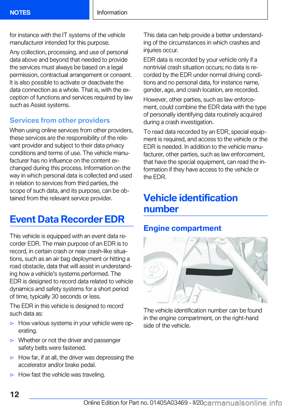 BMW X3 M 2021 User Guide �f�o�r��i�n�s�t�a�n�c�e��w�i�t�h��t�h�e��I�T��s�y�s�t�e�m�s��o�f��t�h�e��v�e�h�i�c�l�e
�m�a�n�u�f�a�c�t�u�r�e�r��i�n�t�e�n�d�e�d��f�o�r��t�h�i�s��p�u�r�p�o�s�e�.
�A�n�y��c�o�l�l�e�c�t�i�o