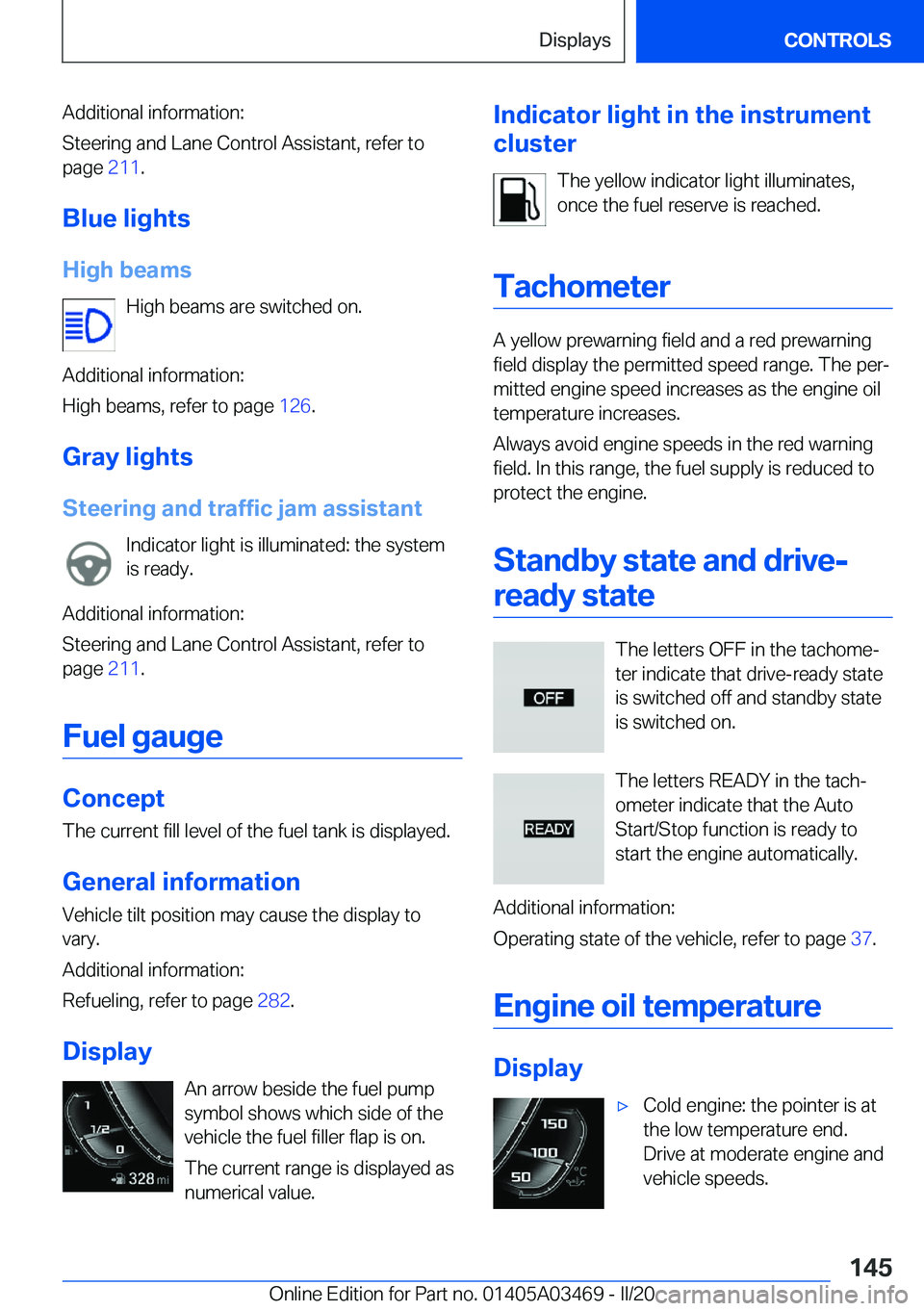 BMW X3 M 2021  Owners Manual �A�d�d�i�t�i�o�n�a�l��i�n�f�o�r�m�a�t�i�o�n�:
�S�t�e�e�r�i�n�g��a�n�d��L�a�n�e��C�o�n�t�r�o�l��A�s�s�i�s�t�a�n�t�,��r�e�f�e�r��t�o
�p�a�g�e� �2�1�1�.
�B�l�u�e��l�i�g�h�t�s
�H�i�g�h��b�e�a�m�