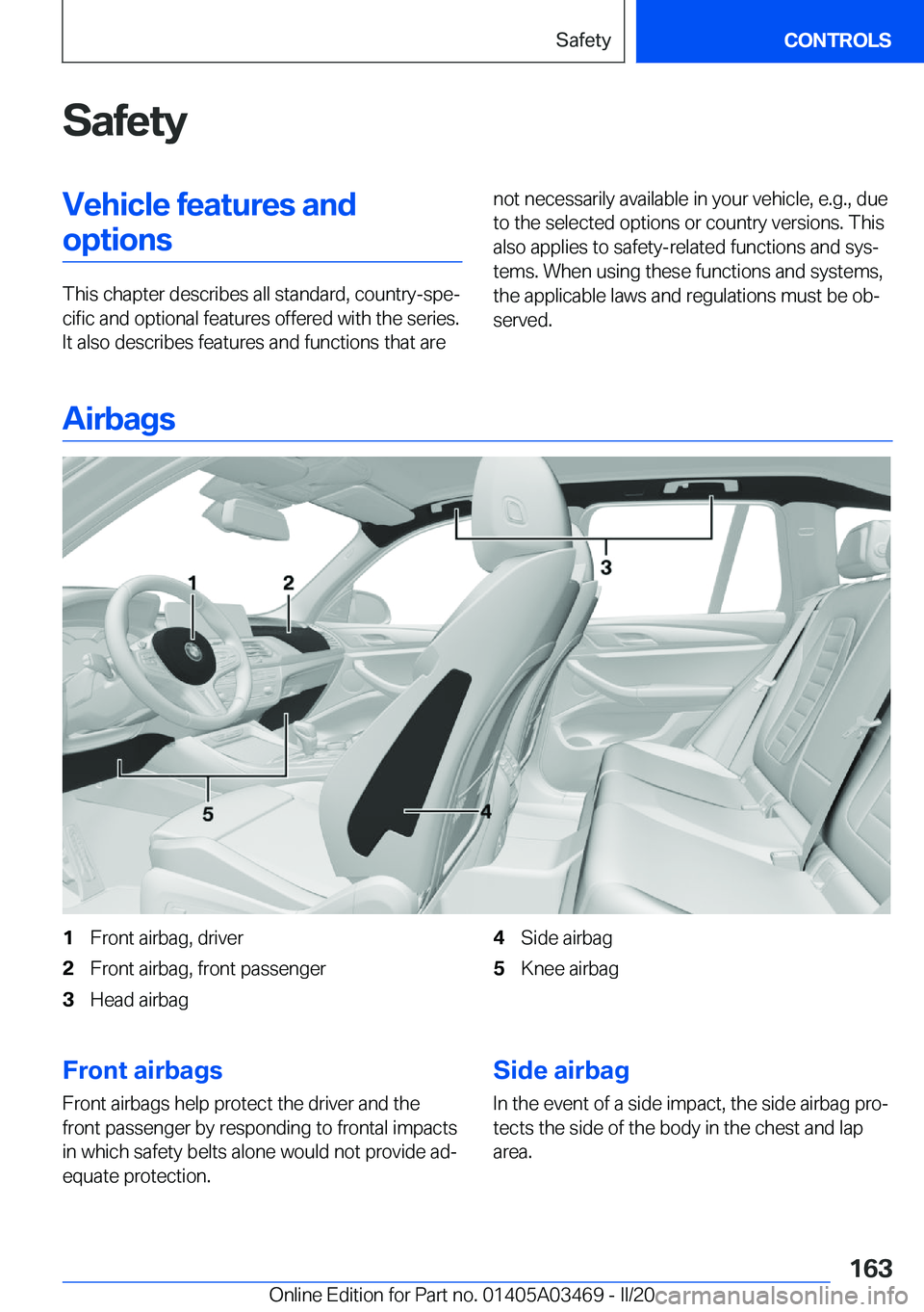 BMW X3 M 2021  Owners Manual �S�a�f�e�t�y�V�e�h�i�c�l�e��f�e�a�t�u�r�e�s��a�n�d�o�p�t�i�o�n�s
�T�h�i�s��c�h�a�p�t�e�r��d�e�s�c�r�i�b�e�s��a�l�l��s�t�a�n�d�a�r�d�,��c�o�u�n�t�r�y�-�s�p�e#j�c�i�f�i�c��a�n�d��o�p�t�i�o�n�a�