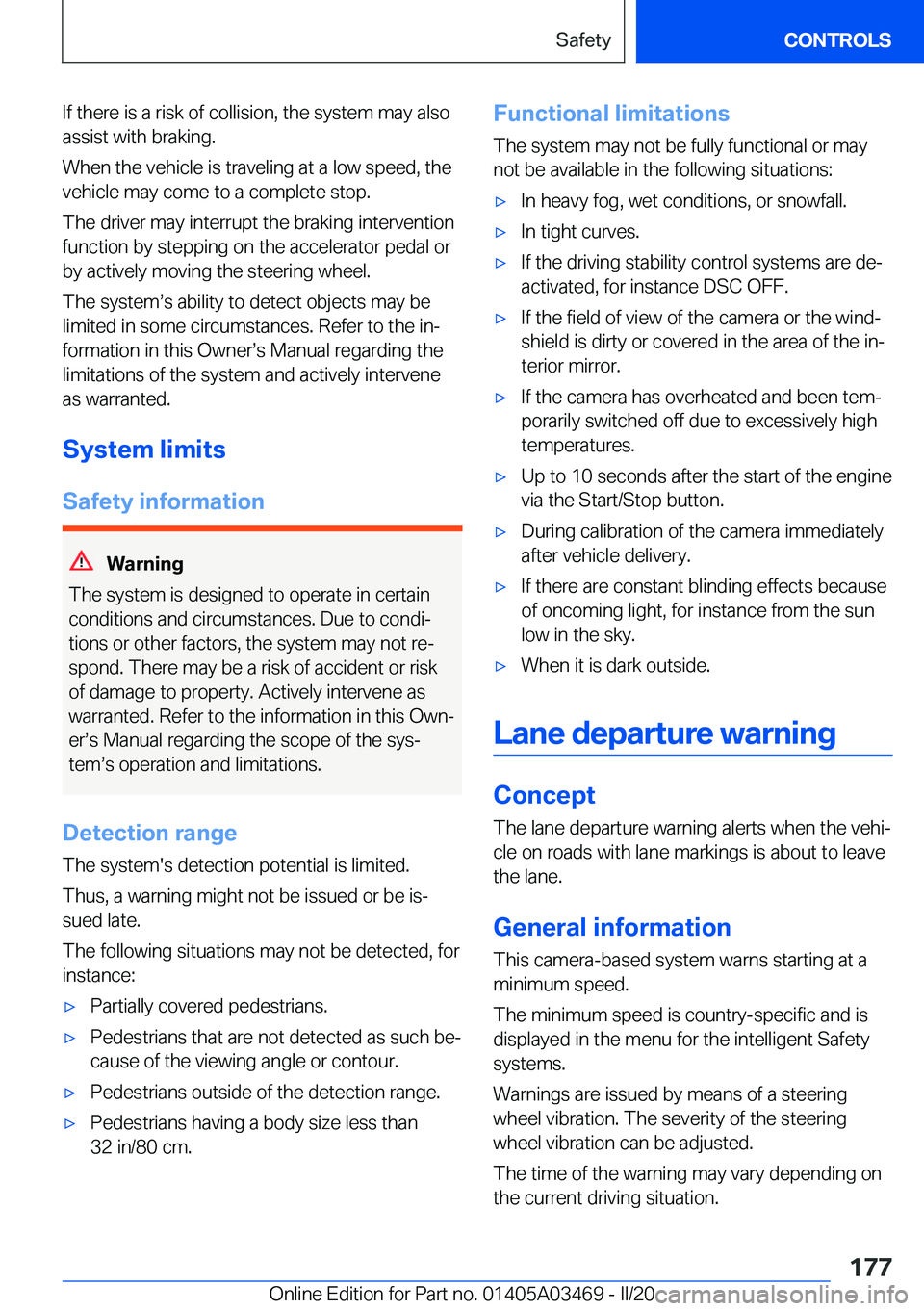 BMW X3 M 2021  Owners Manual �I�f��t�h�e�r�e��i�s��a��r�i�s�k��o�f��c�o�l�l�i�s�i�o�n�,��t�h�e��s�y�s�t�e�m��m�a�y��a�l�s�o
�a�s�s�i�s�t��w�i�t�h��b�r�a�k�i�n�g�.
�W�h�e�n��t�h�e��v�e�h�i�c�l�e��i�s��t�r�a�v�e�l�i