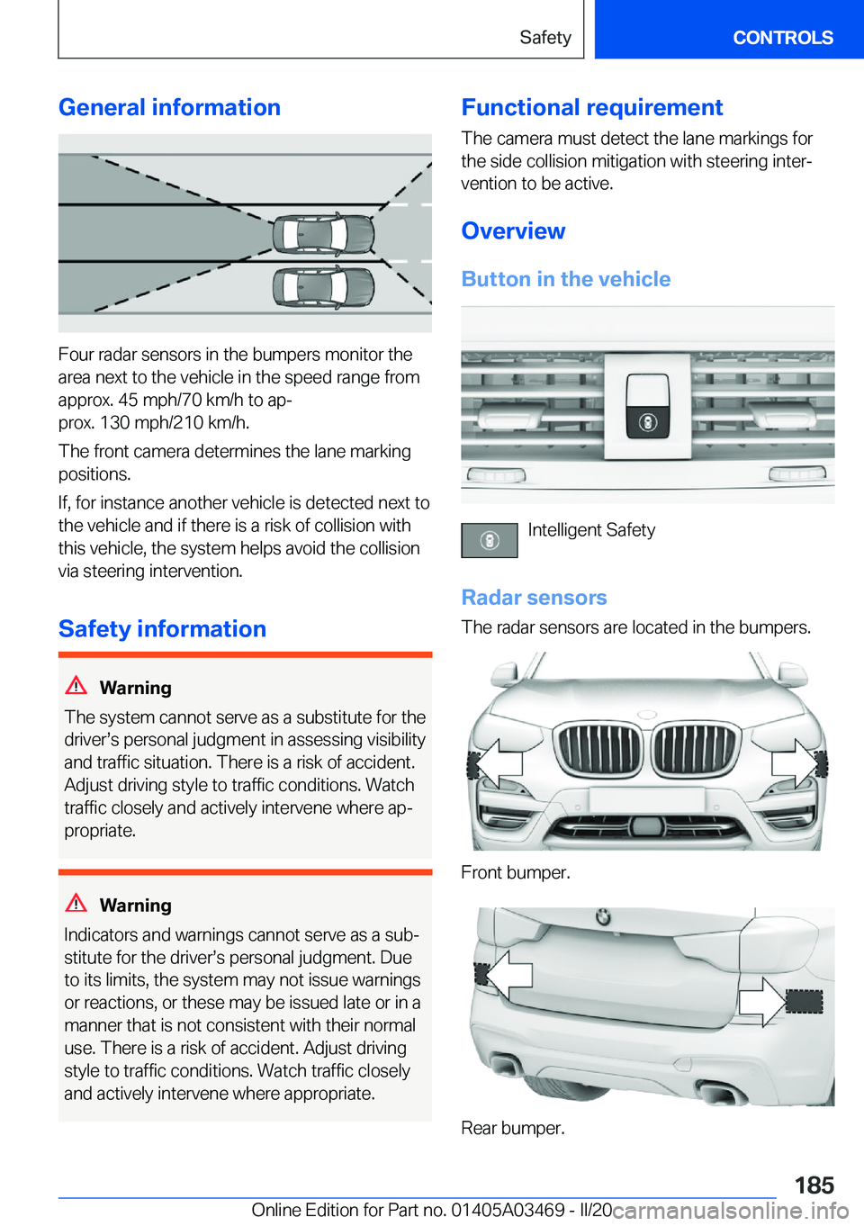 BMW X3 M 2021  Owners Manual �G�e�n�e�r�a�l��i�n�f�o�r�m�a�t�i�o�n
�F�o�u�r��r�a�d�a�r��s�e�n�s�o�r�s��i�n��t�h�e��b�u�m�p�e�r�s��m�o�n�i�t�o�r��t�h�e
�a�r�e�a��n�e�x�t��t�o��t�h�e��v�e�h�i�c�l�e��i�n��t�h�e��s�p�e