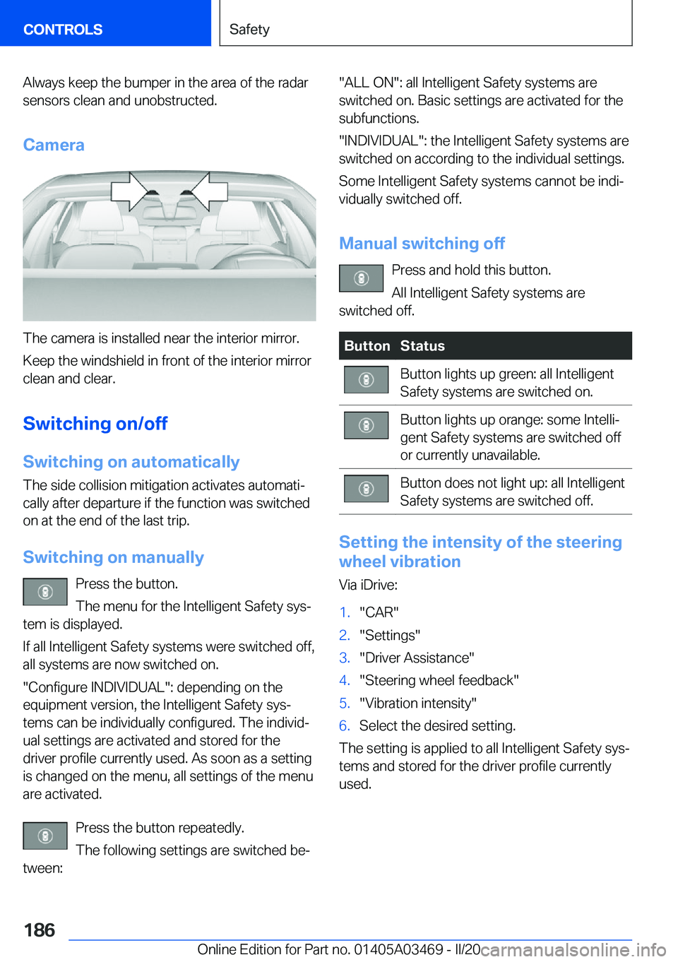 BMW X3 M 2021  Owners Manual �A�l�w�a�y�s��k�e�e�p��t�h�e��b�u�m�p�e�r��i�n��t�h�e��a�r�e�a��o�f��t�h�e��r�a�d�a�r
�s�e�n�s�o�r�s��c�l�e�a�n��a�n�d��u�n�o�b�s�t�r�u�c�t�e�d�.
�C�a�m�e�r�a
�T�h�e��c�a�m�e�r�a��i�s��