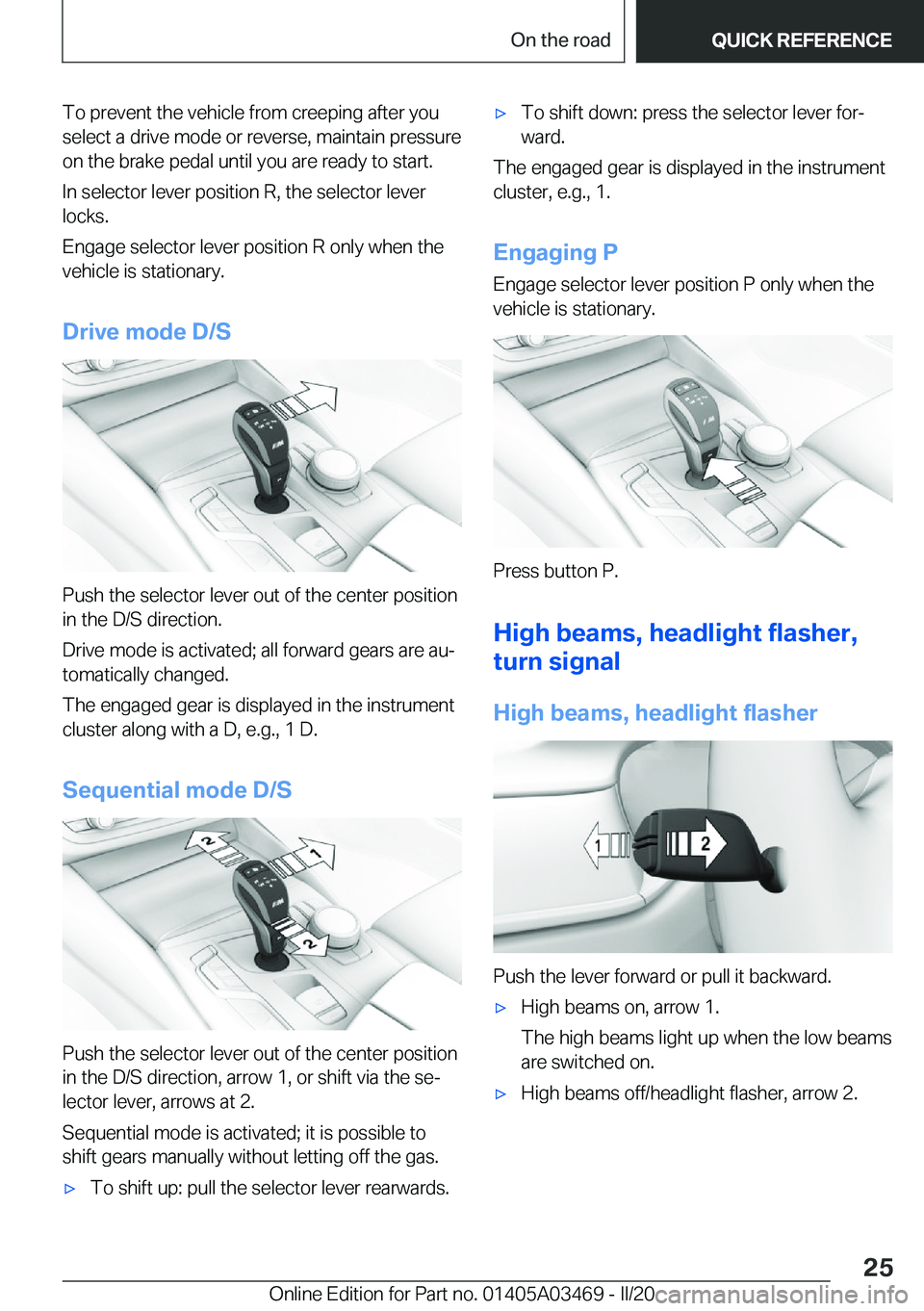 BMW X3 M 2021 Owners Manual �T�o��p�r�e�v�e�n�t��t�h�e��v�e�h�i�c�l�e��f�r�o�m��c�r�e�e�p�i�n�g��a�f�t�e�r��y�o�u
�s�e�l�e�c�t��a��d�r�i�v�e��m�o�d�e��o�r��r�e�v�e�r�s�e�,��m�a�i�n�t�a�i�n��p�r�e�s�s�u�r�e �o�n��t