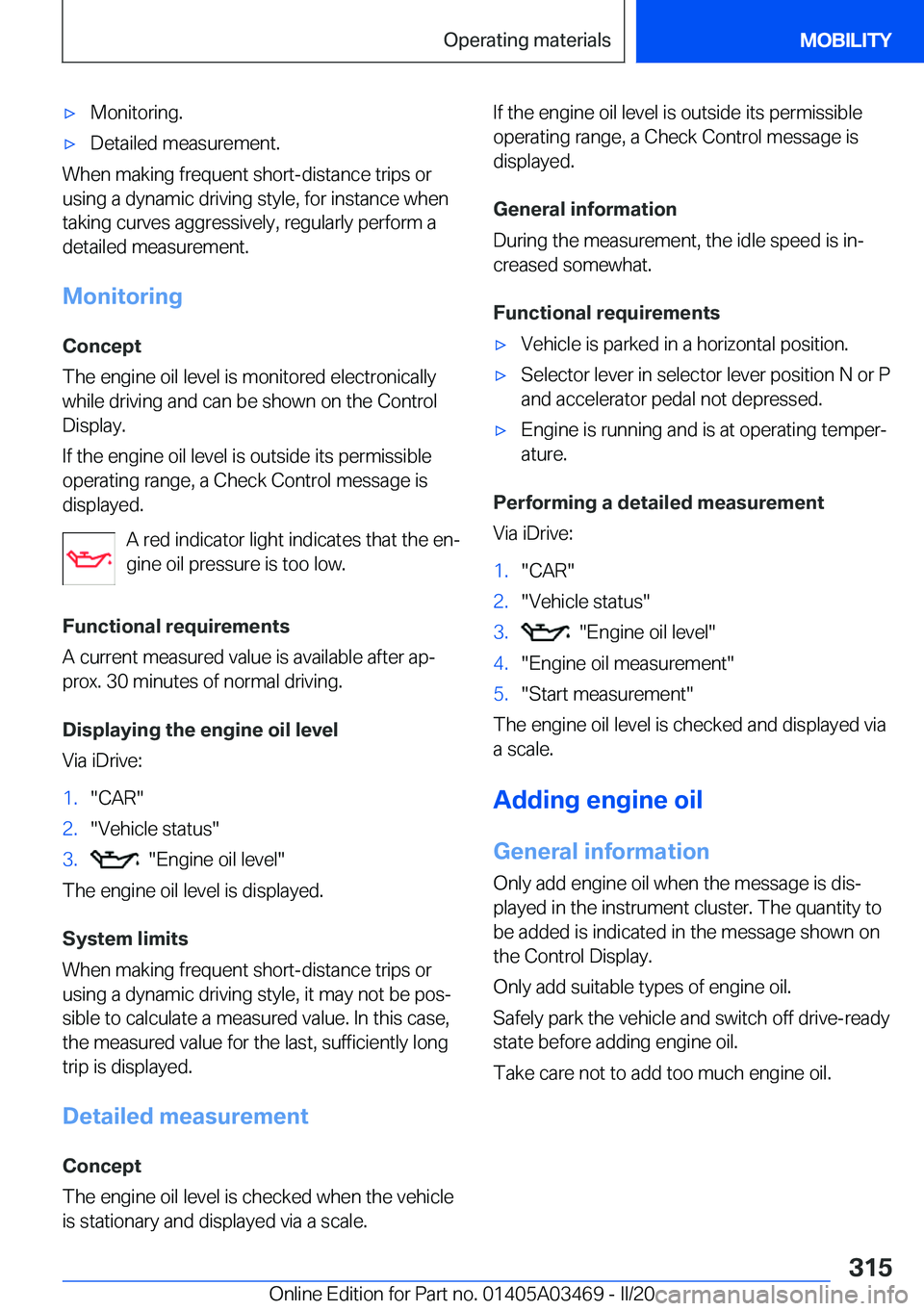 BMW X3 M 2021  Owners Manual 'x�M�o�n�i�t�o�r�i�n�g�.'x�D�e�t�a�i�l�e�d��m�e�a�s�u�r�e�m�e�n�t�.
�W�h�e�n��m�a�k�i�n�g��f�r�e�q�u�e�n�t��s�h�o�r�t�-�d�i�s�t�a�n�c�e��t�r�i�p�s��o�r
�u�s�i�n�g��a��d�y�n�a�m�i�c��d