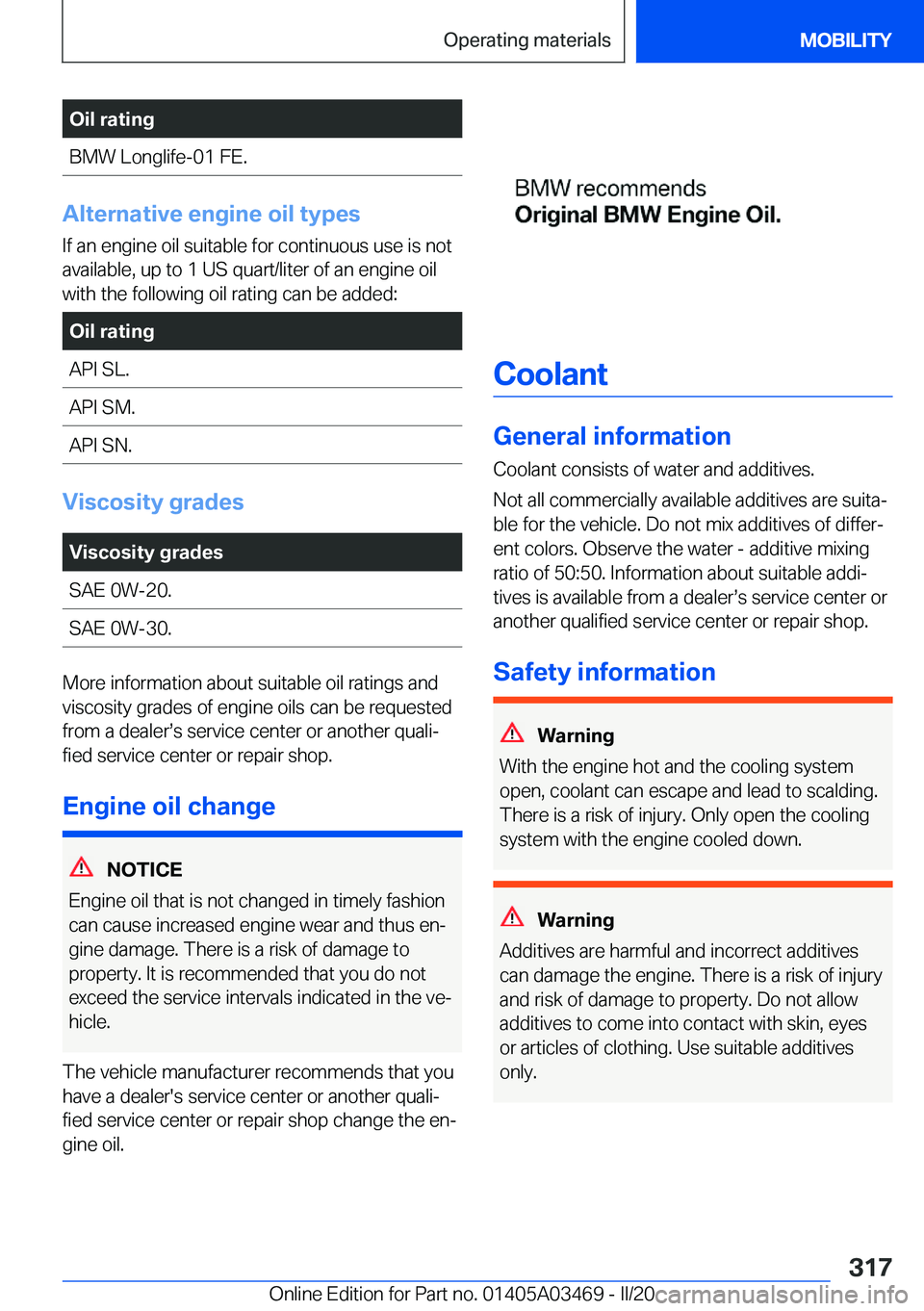 BMW X3 M 2021  Owners Manual �O�i�l��r�a�t�i�n�g�B�M�W��L�o�n�g�l�i�f�e�-�0�1��F�E�.
�A�l�t�e�r�n�a�t�i�v�e��e�n�g�i�n�e��o�i�l��t�y�p�e�s�I�f��a�n��e�n�g�i�n�e��o�i�l��s�u�i�t�a�b�l�e��f�o�r��c�o�n�t�i�n�u�o�u�s��u�