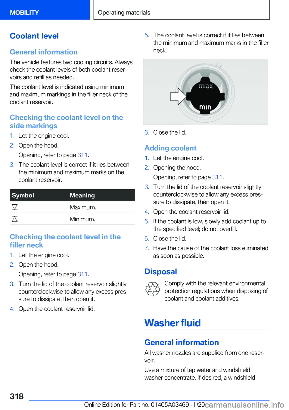 BMW X3 M 2021  Owners Manual �C�o�o�l�a�n�t��l�e�v�e�l
�G�e�n�e�r�a�l��i�n�f�o�r�m�a�t�i�o�n �T�h�e��v�e�h�i�c�l�e��f�e�a�t�u�r�e�s��t�w�o��c�o�o�l�i�n�g��c�i�r�c�u�i�t�s�.��A�l�w�a�y�s
�c�h�e�c�k��t�h�e��c�o�o�l�a�n�t�