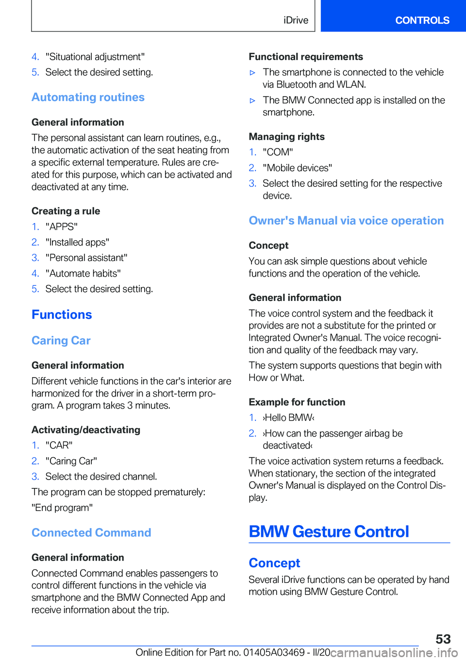 BMW X3 M 2021 Workshop Manual �4�.�"�S�i�t�u�a�t�i�o�n�a�l��a�d�j�u�s�t�m�e�n�t�"�5�.�S�e�l�e�c�t��t�h�e��d�e�s�i�r�e�d��s�e�t�t�i�n�g�.
�A�u�t�o�m�a�t�i�n�g��r�o�u�t�i�n�e�s
�G�e�n�e�r�a�l��i�n�f�o�r�m�a�t�i�o�n
�T�