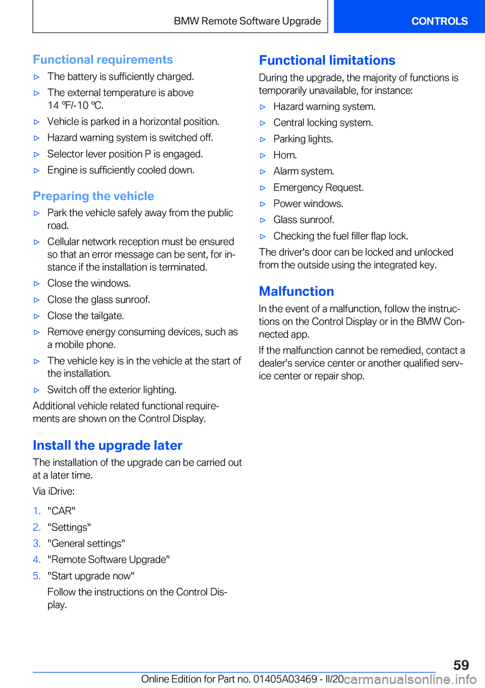 BMW X3 M 2021 Workshop Manual �F�u�n�c�t�i�o�n�a�l��r�e�q�u�i�r�e�m�e�n�t�s'x�T�h�e��b�a�t�t�e�r�y��i�s��s�u�f�f�i�c�i�e�n�t�l�y��c�h�a�r�g�e�d�.'x�T�h�e��e�x�t�e�r�n�a�l��t�e�m�p�e�r�a�t�u�r�e��i�s��a�b�o�v�e
�1�