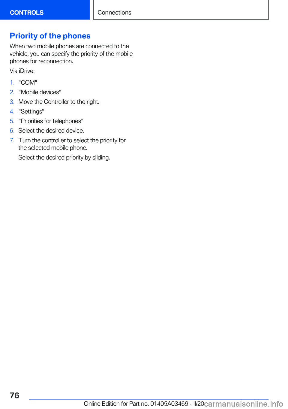 BMW X3 M 2021 Manual PDF �P�r�i�o�r�i�t�y��o�f��t�h�e��p�h�o�n�e�s�W�h�e�n��t�w�o��m�o�b�i�l�e��p�h�o�n�e�s��a�r�e��c�o�n�n�e�c�t�e�d��t�o��t�h�e
�v�e�h�i�c�l�e�,��y�o�u��c�a�n��s�p�e�c�i�f�y��t�h�e��p�r�i�o�r�