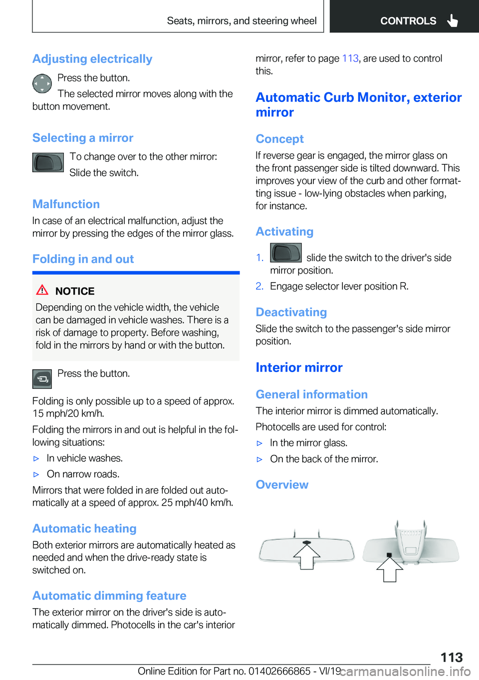 BMW X3 M 2020  Owners Manual �A�d�j�u�s�t�i�n�g��e�l�e�c�t�r�i�c�a�l�l�y�P�r�e�s�s��t�h�e��b�u�t�t�o�n�.
�T�h�e��s�e�l�e�c�t�e�d��m�i�r�r�o�r��m�o�v�e�s��a�l�o�n�g��w�i�t�h��t�h�e
�b�u�t�t�o�n��m�o�v�e�m�e�n�t�.
�S�e�l�